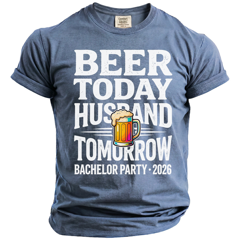 Blue t-shirt with "Beer Today Husband Tomorrow Bachelor Party 2026" text.