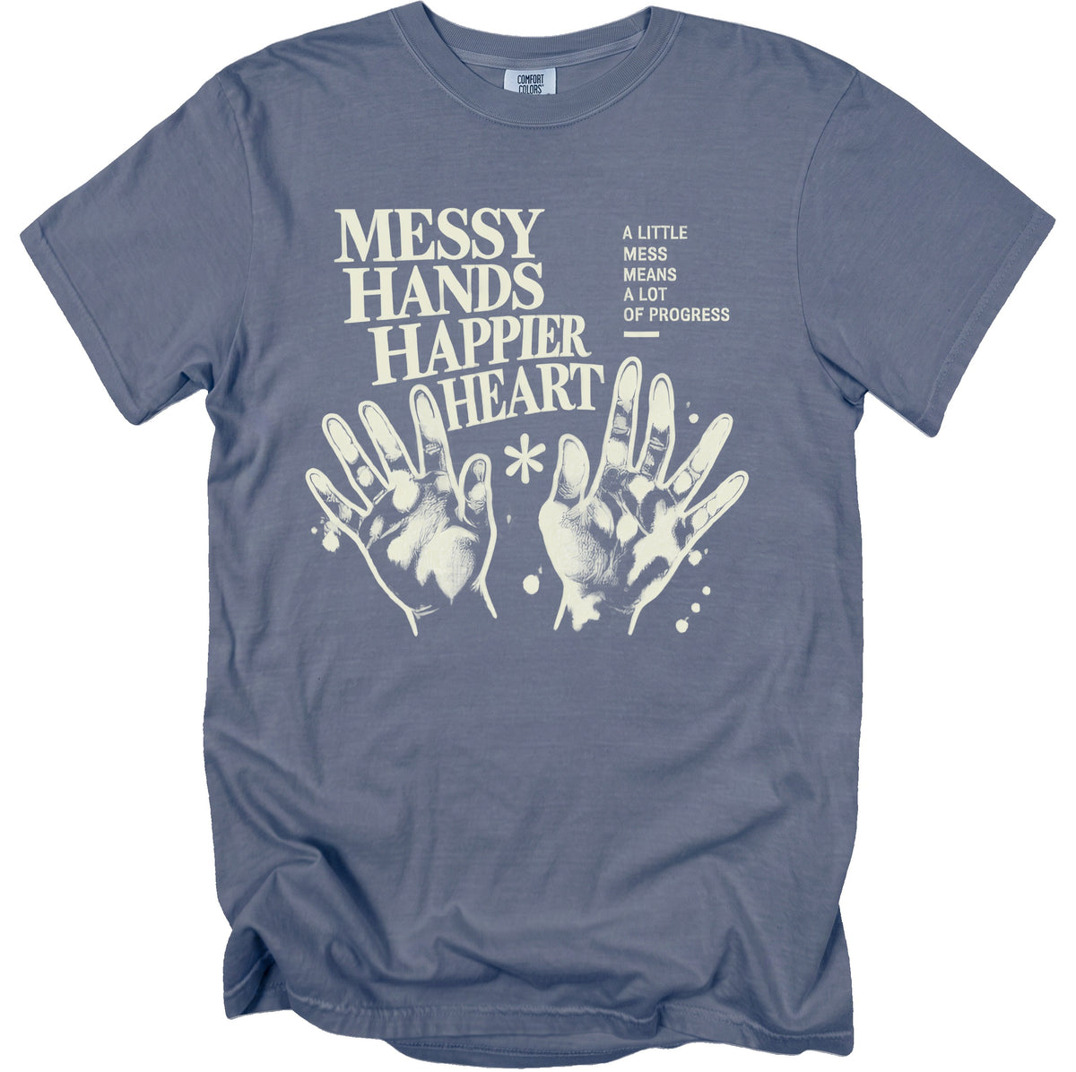 Blue t-shirt with "Messy Hands Happier Heart" and hands graphic.