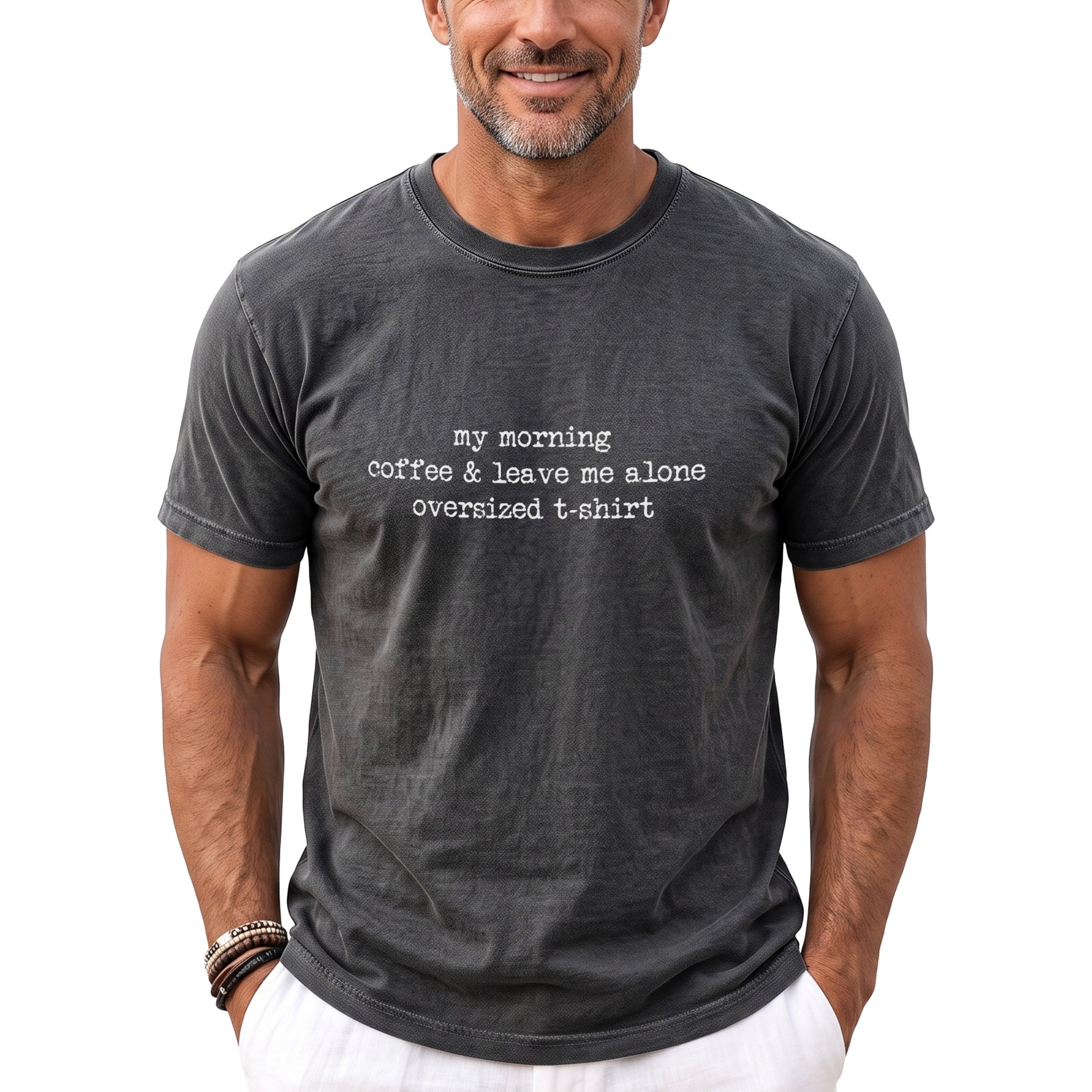 Gray oversized t-shirt with text "my morning coffee & leave me alone".