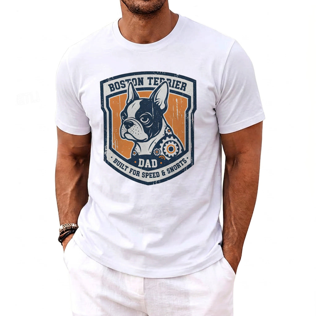 White t-shirt with Boston Terrier dad graphic: "BUILT FOR SPEED & SNORTS".