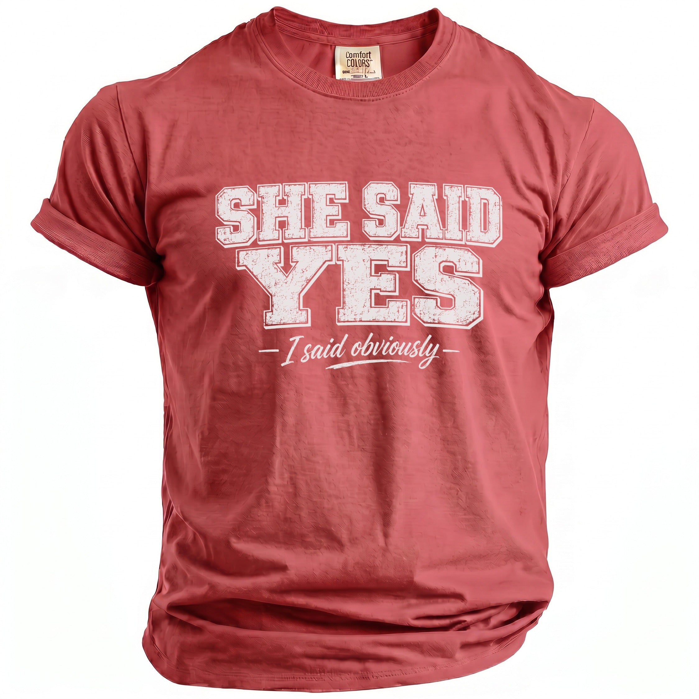 Red t-shirt with "SHE SAID YES - I said obviously -" text in distressed white lettering.