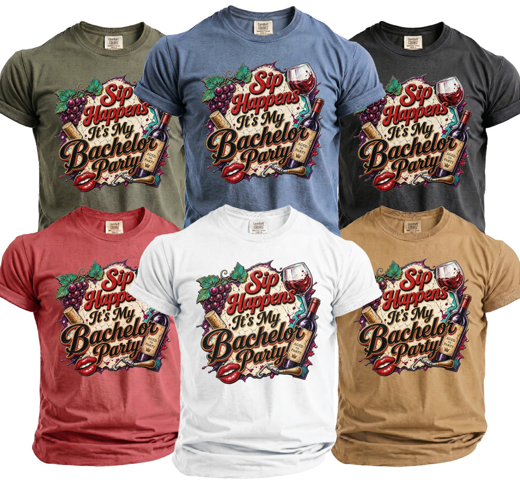 T-shirts with "Sip Happens It's My Bachelor Party" graphic featuring wine bottle, grapes, and lips.