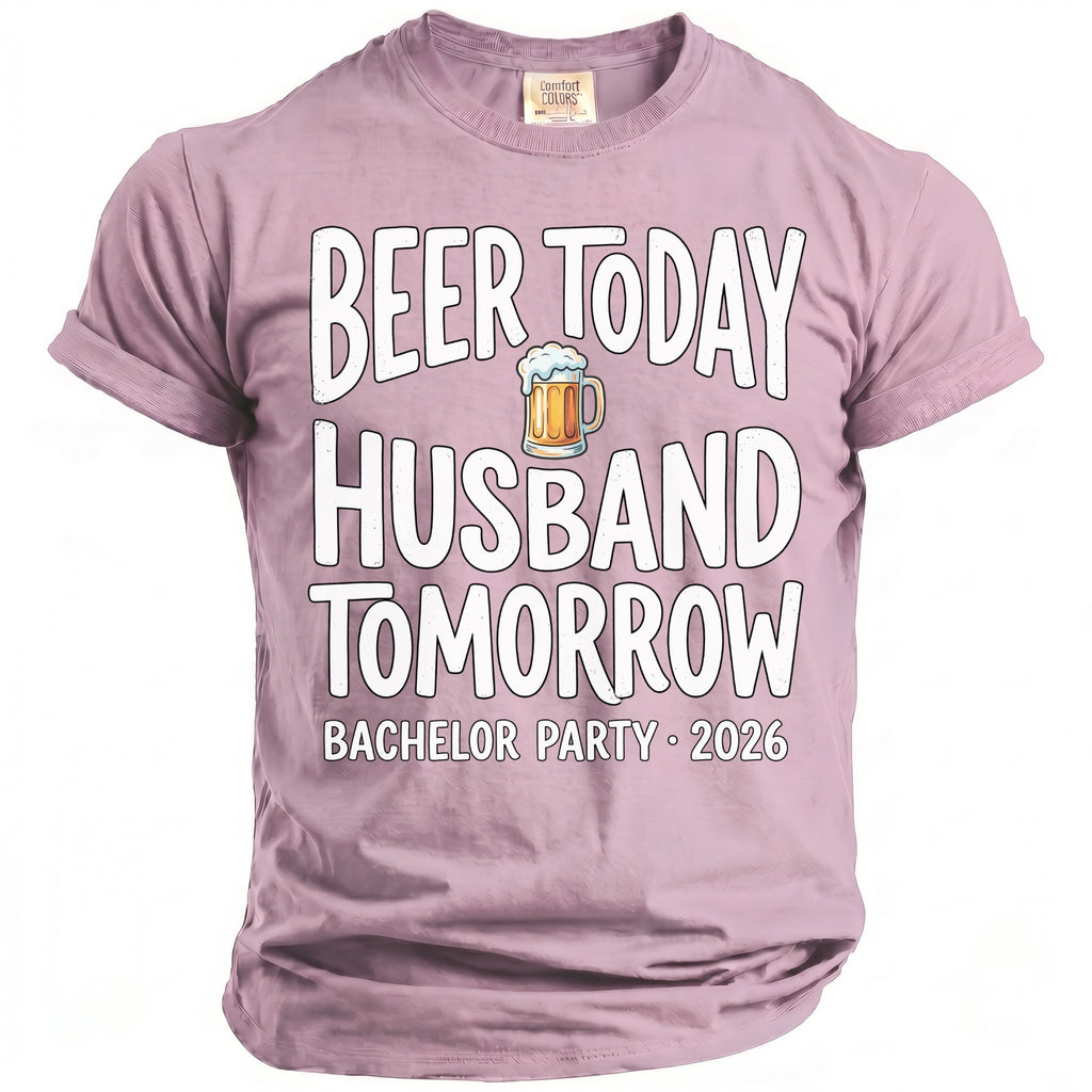 T-shirt with text "Beer today Husband tomorrow Bachelor Party 2026".