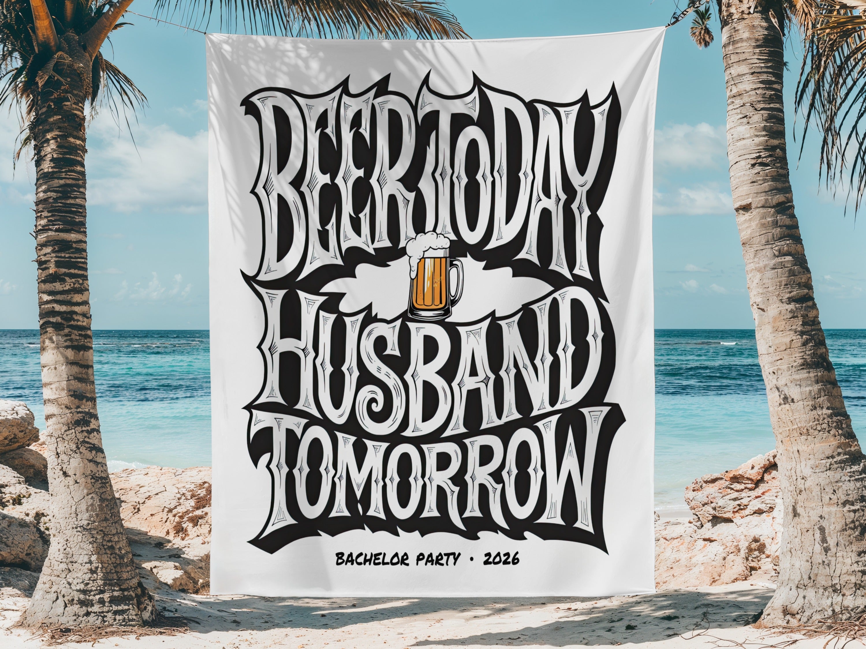 Banner with "Beer Today Husband Tomorrow" text and beer mug graphic, 2026 bachelor party.