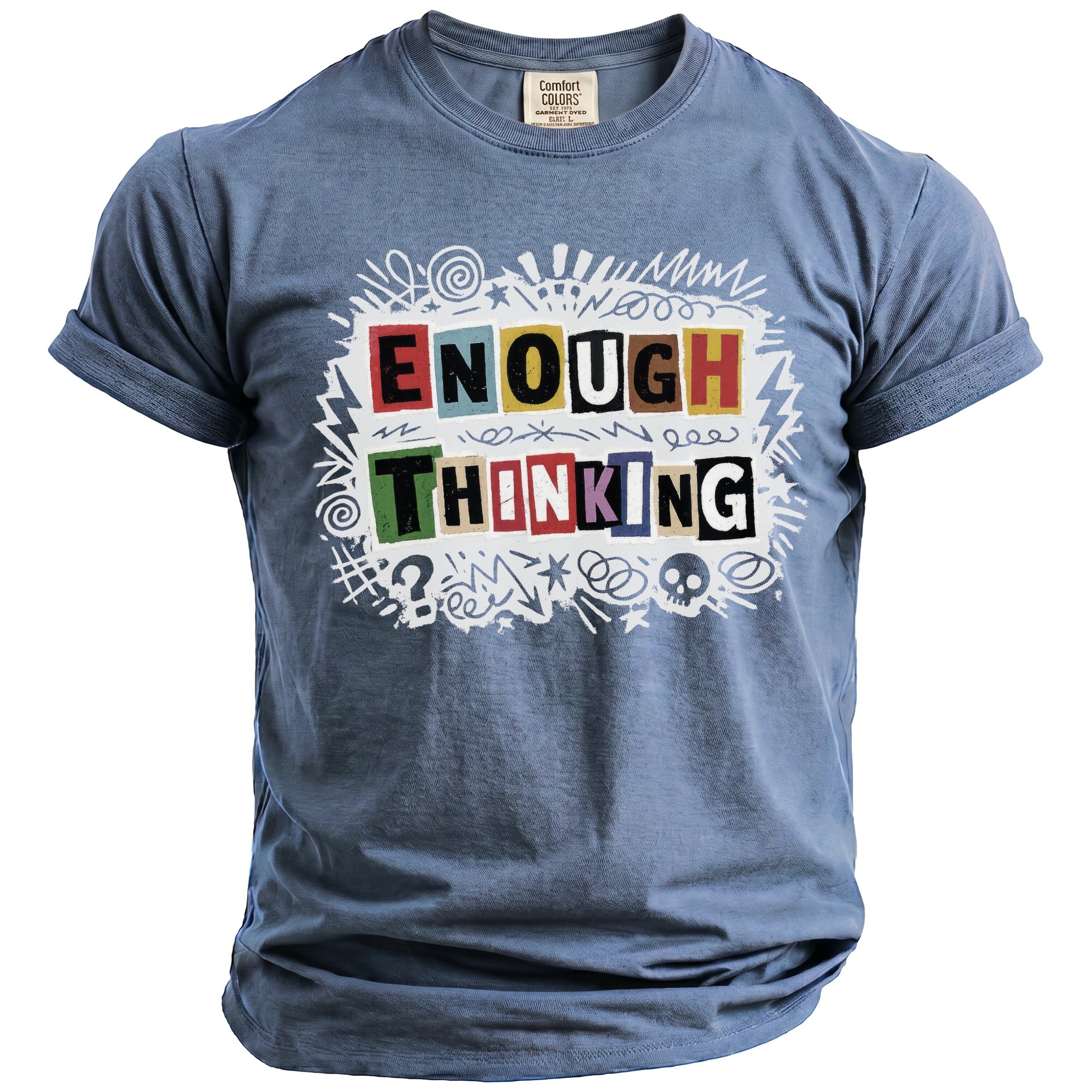 Blue t-shirt with "Enough Thinking" text and doodle graphics.