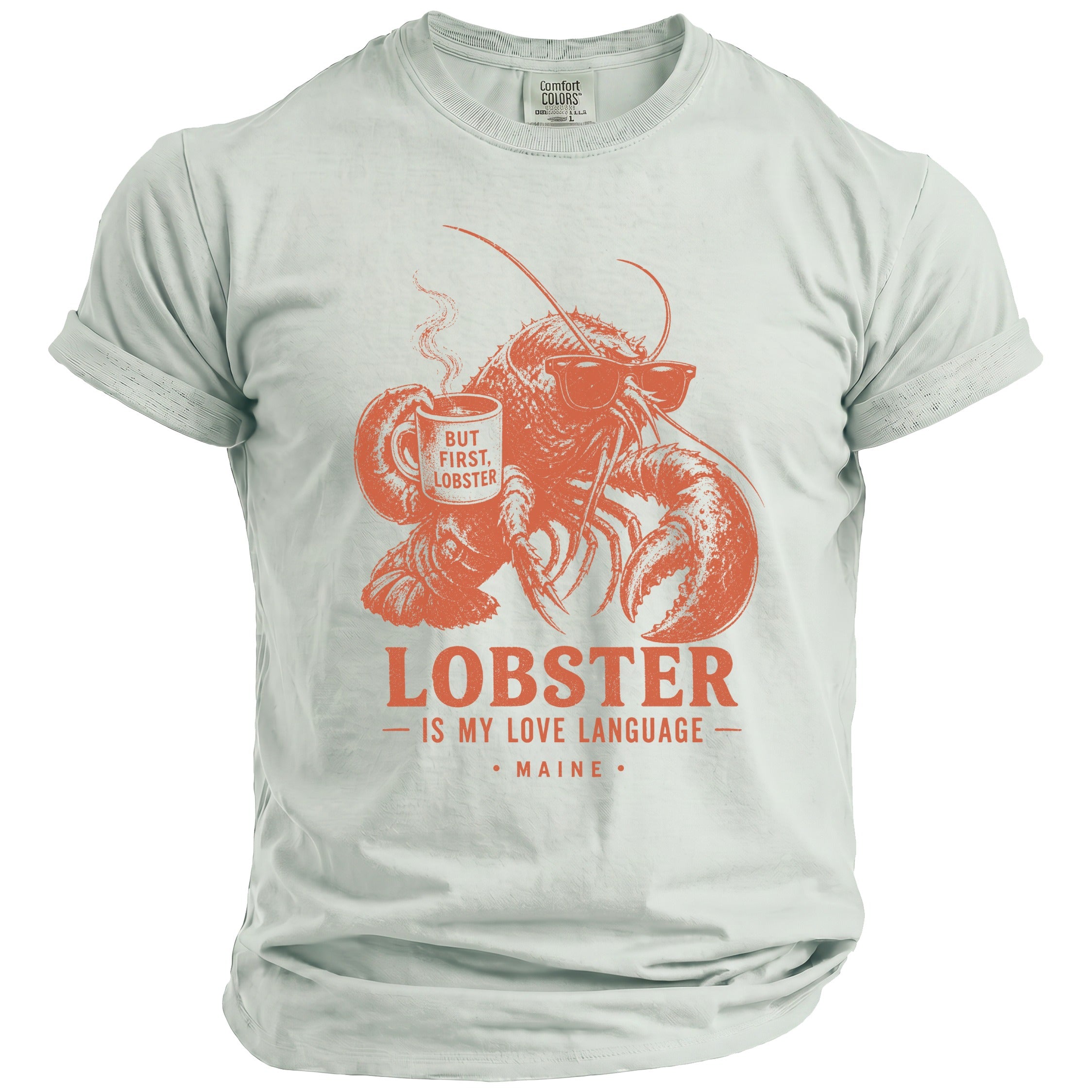 T-shirt with graphic of lobster holding coffee cup and text "But First, Lobster" and "Lobster is my love language Maine".