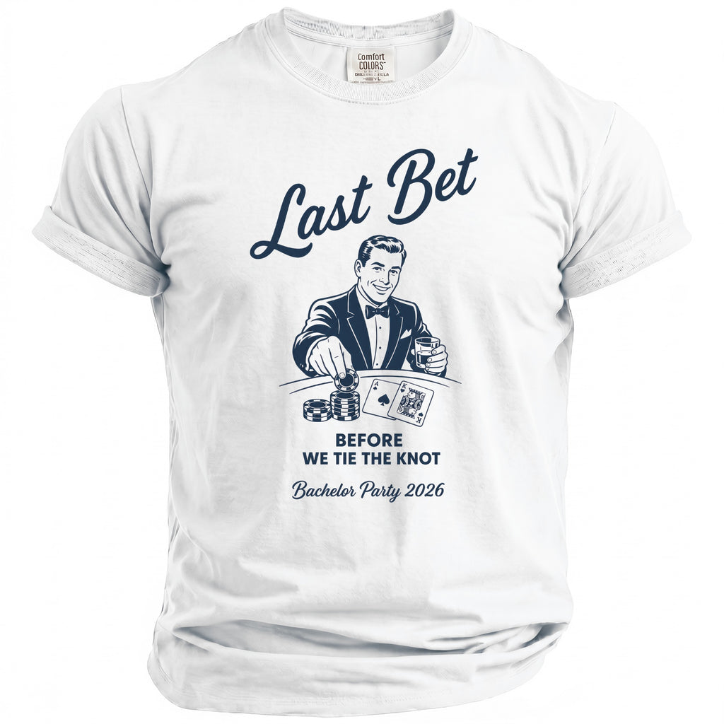 White t-shirt with "Last Bet Before We Tie The Knot Bachelor Party 2026" graphic.