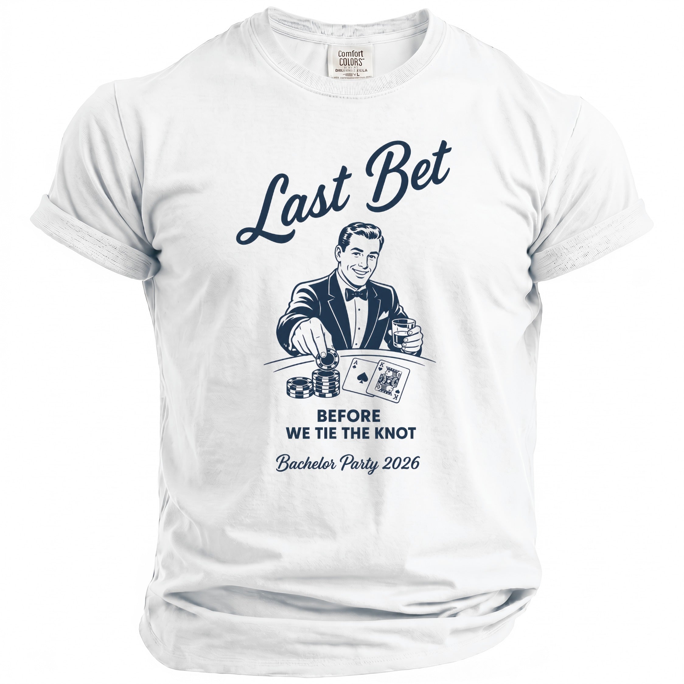 White t-shirt with "Last Bet Before We Tie The Knot Bachelor Party 2026" graphic.