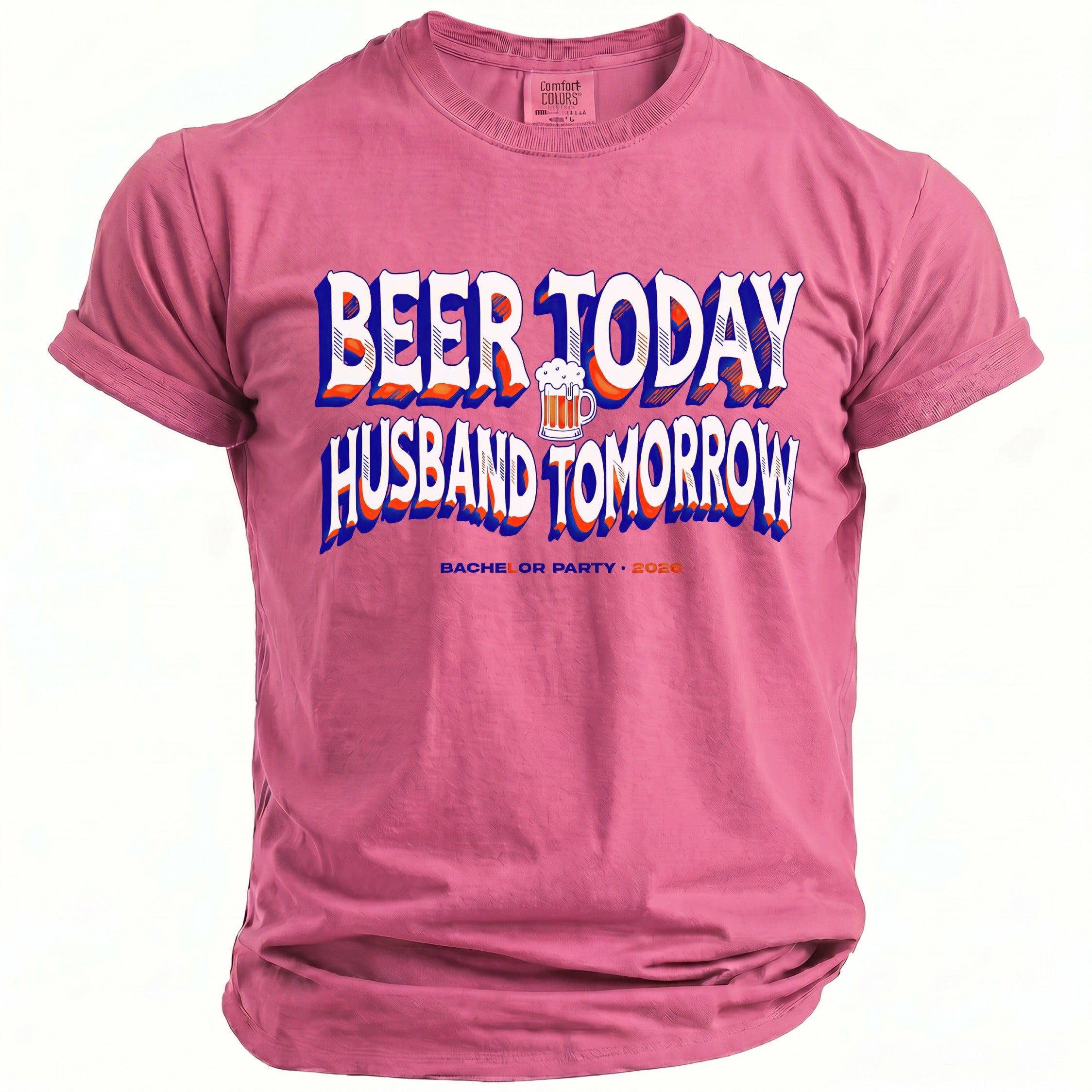 Pink t-shirt with "Beer Today Husband Tomorrow" text and a beer mug graphic.