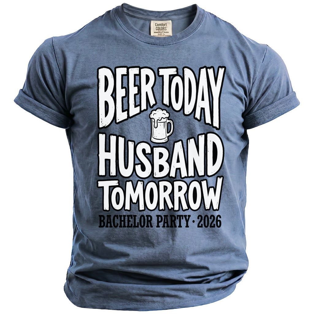 Blue t-shirt with "Beer Today Husband Tomorrow Bachelor Party 2026" text.