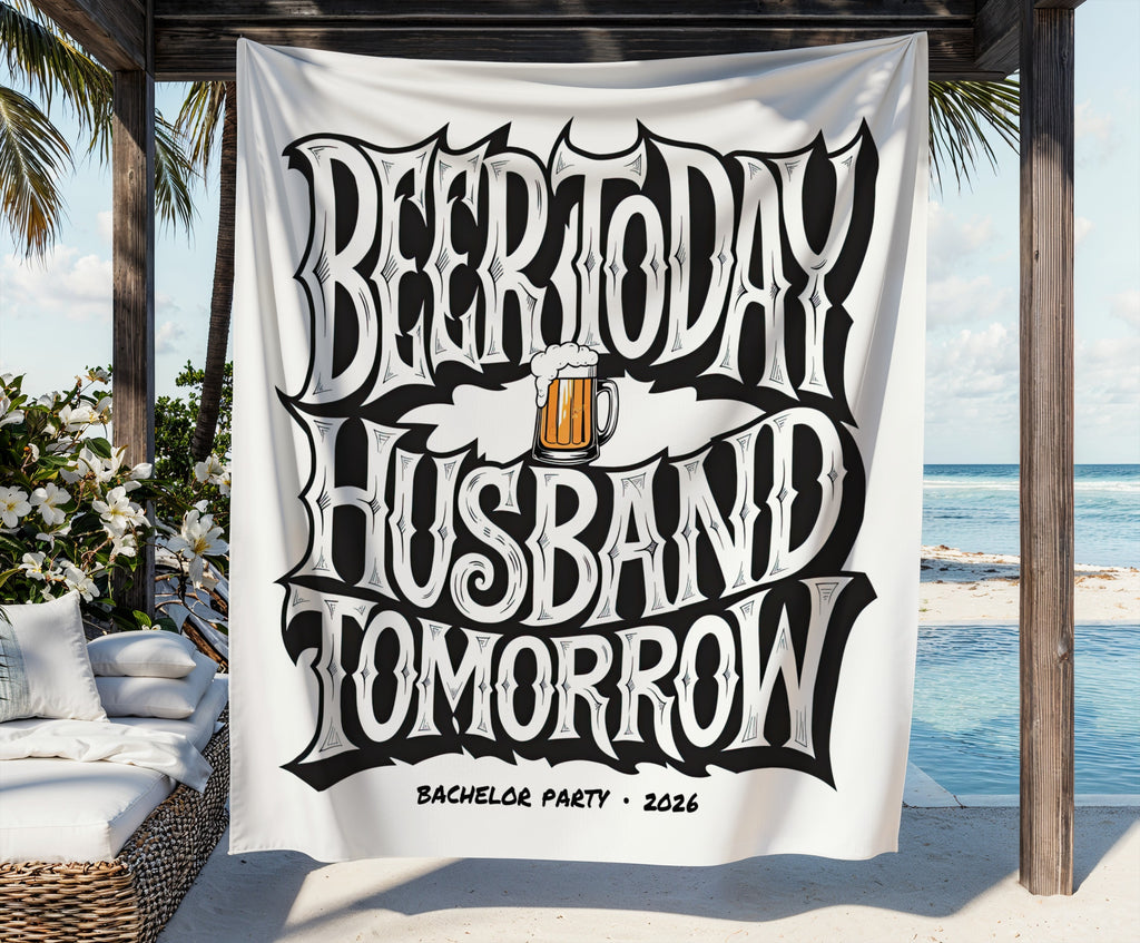 Bachelor party banner with text "Beer today, husband tomorrow" and a beer mug.