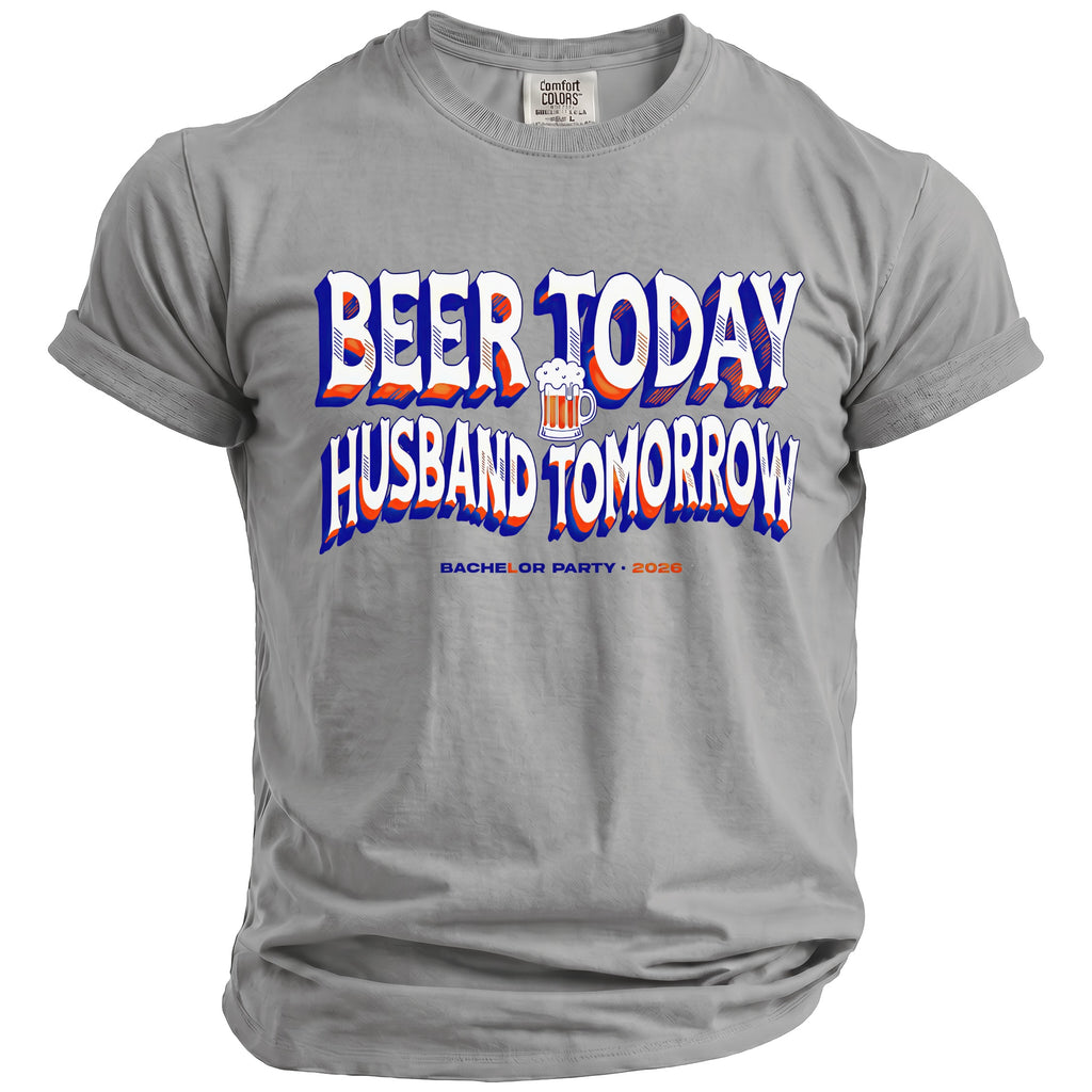 Grey t-shirt with "BEER TODAY HUSBAND TOMORROW BACHELOR PARTY 2026" text.