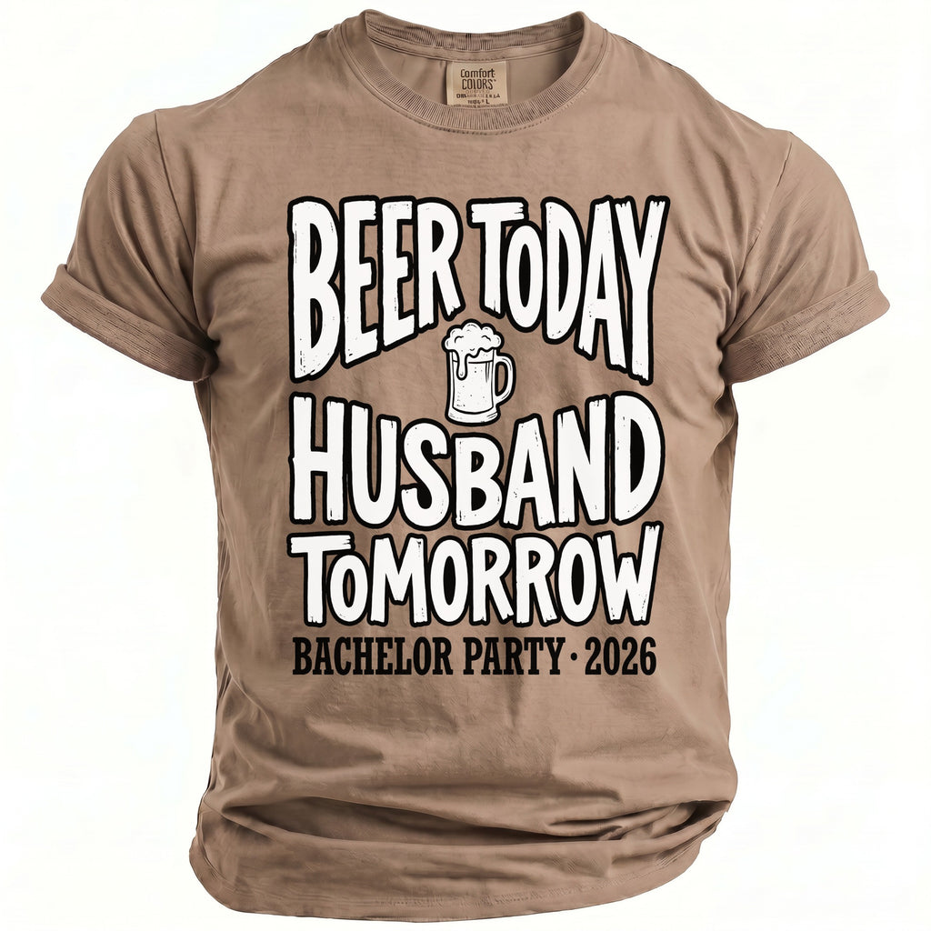 Brown t-shirt with text "Beer Today, Husband Tomorrow, Bachelor Party 2026".