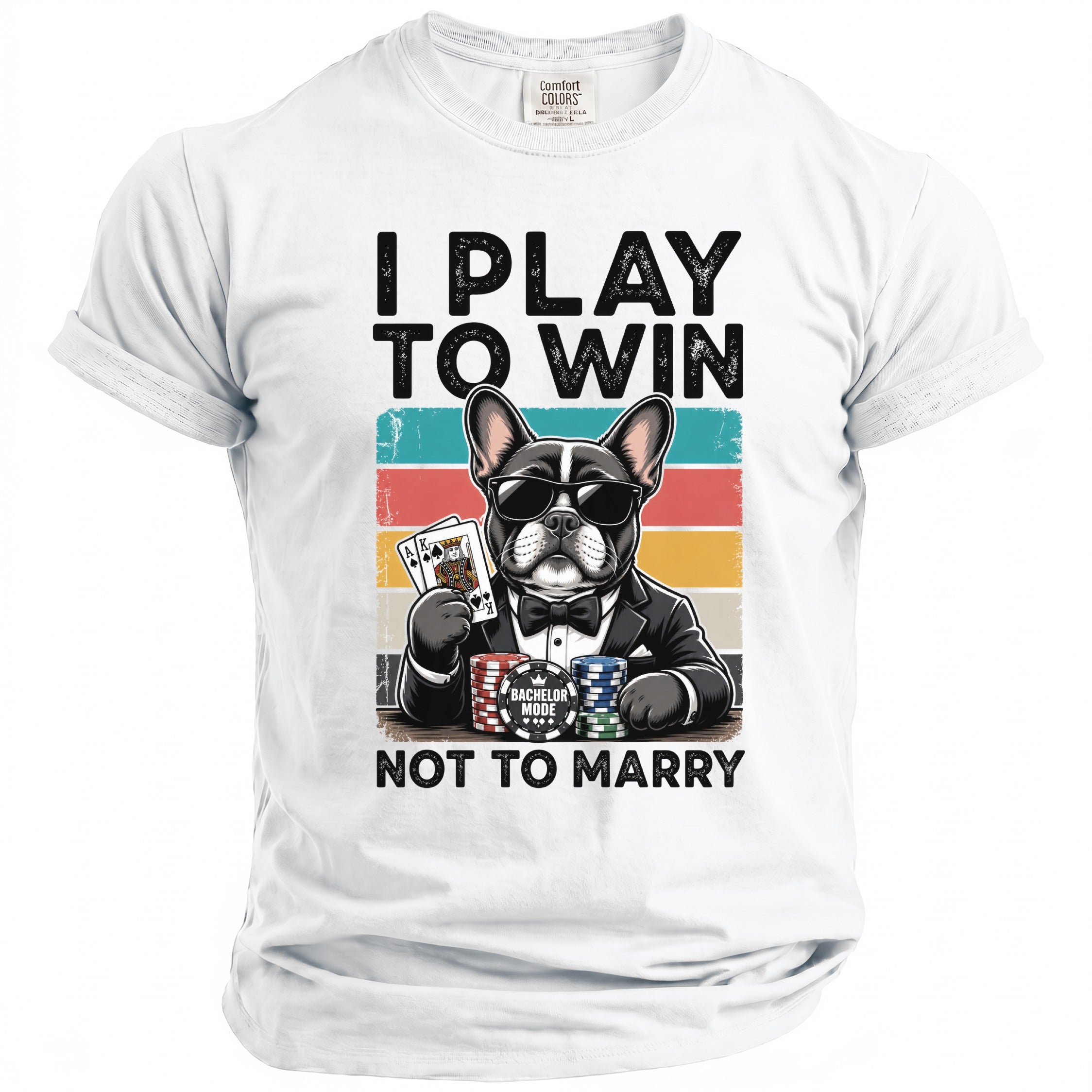French bulldog in suit and sunglasses holds cards with text "I Play To Win Not To Marry".