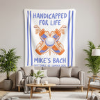 Tapestry with text "HANDICAPPED FOR LIFE MIKE'S BACH SCOTTSDALE, AZ | SUMMER 2026".