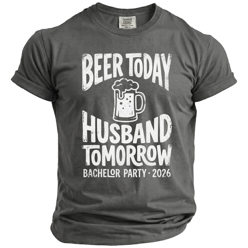 T-shirt with "Beer Today Husband Tomorrow Bachelor Party 2026" text and beer mug graphic.
