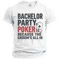 White t-shirt with "Bachelor Party Poker Because The Groom's All In" text and poker imagery.