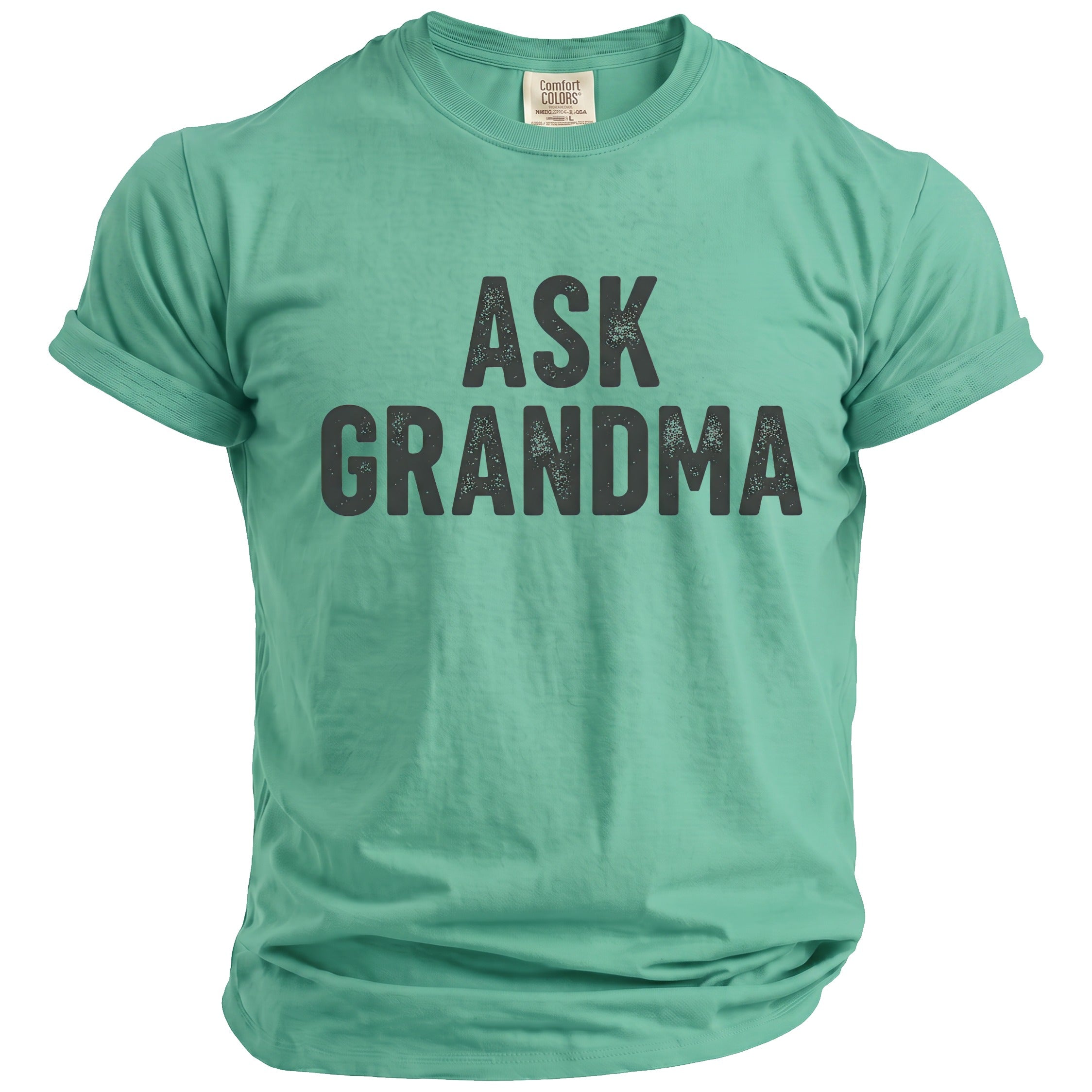 Teal t-shirt with "ASK GRANDMA" in distressed grey text.