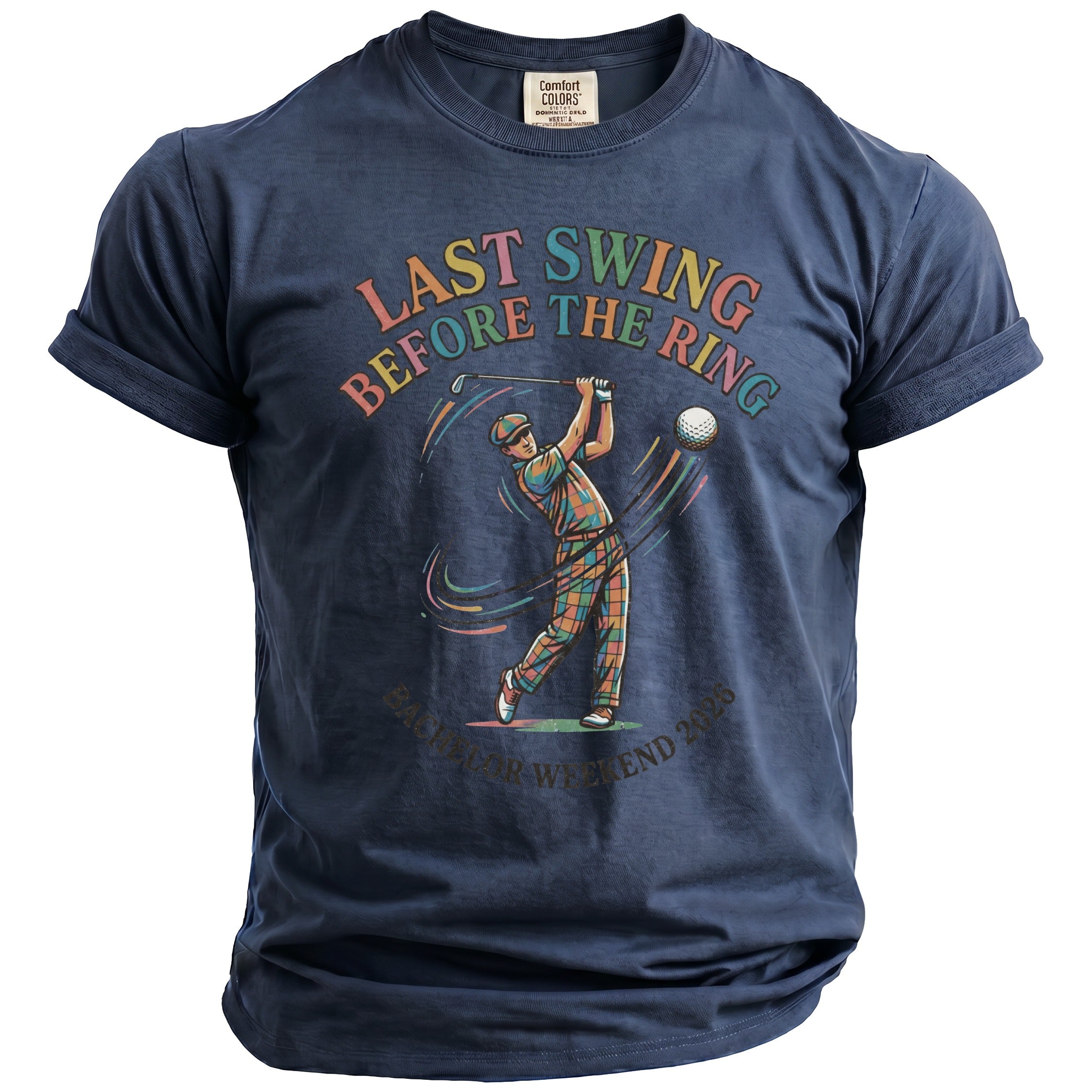 Navy t-shirt with "Last Swing Before the Ring Bachelor Weekend 2026" graphic.