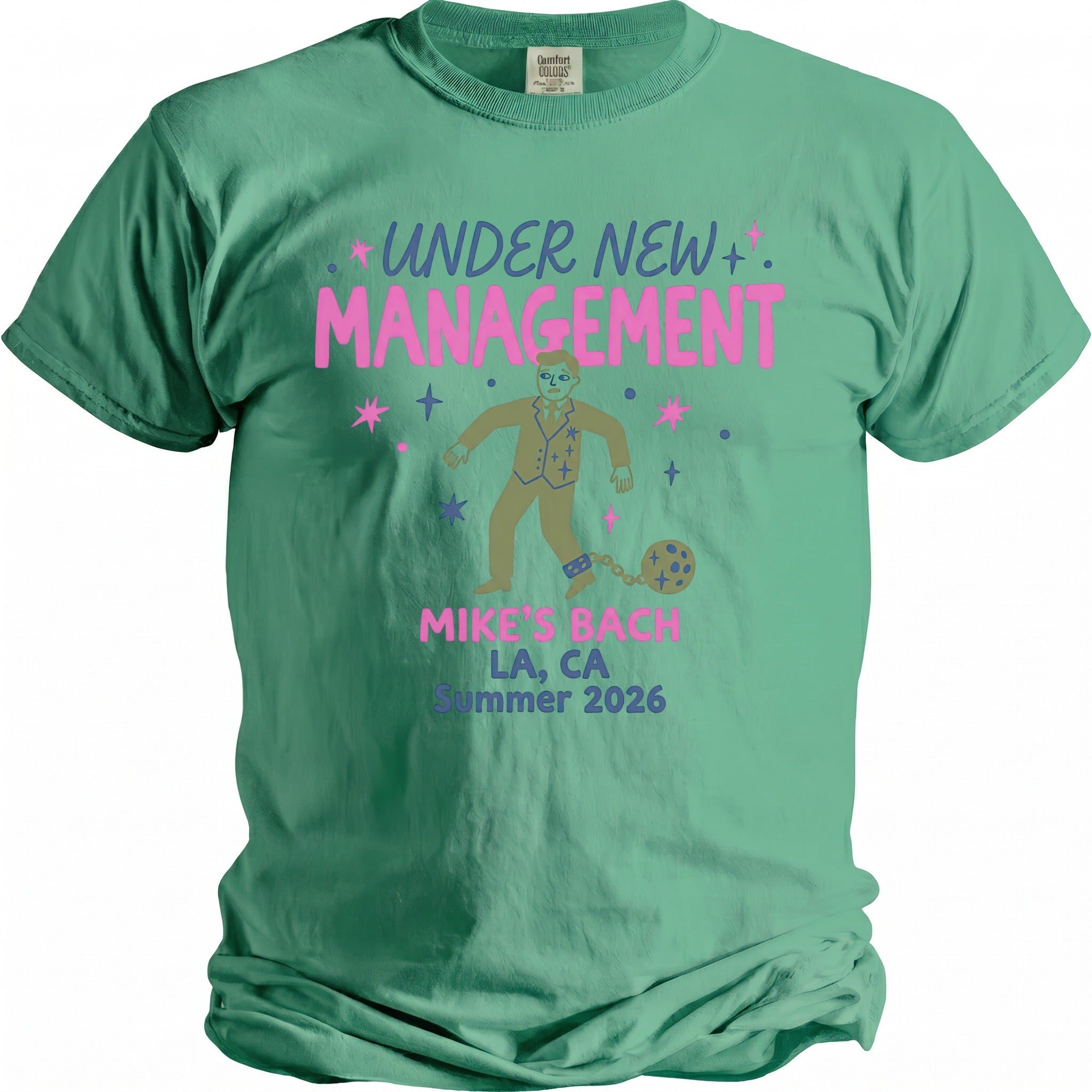 Green t-shirt graphic: "Under New Management," a man with a ball and chain, "Mike's Bach LA, CA Summer 2026."