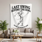 Tapestry with "Last Swing Before The Ring" and golfer graphic, "Bachelor Weekend 2026".