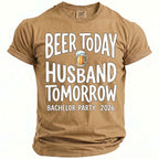 Brown t-shirt with "Beer Today Husband Tomorrow Bachelor Party 2026" text.