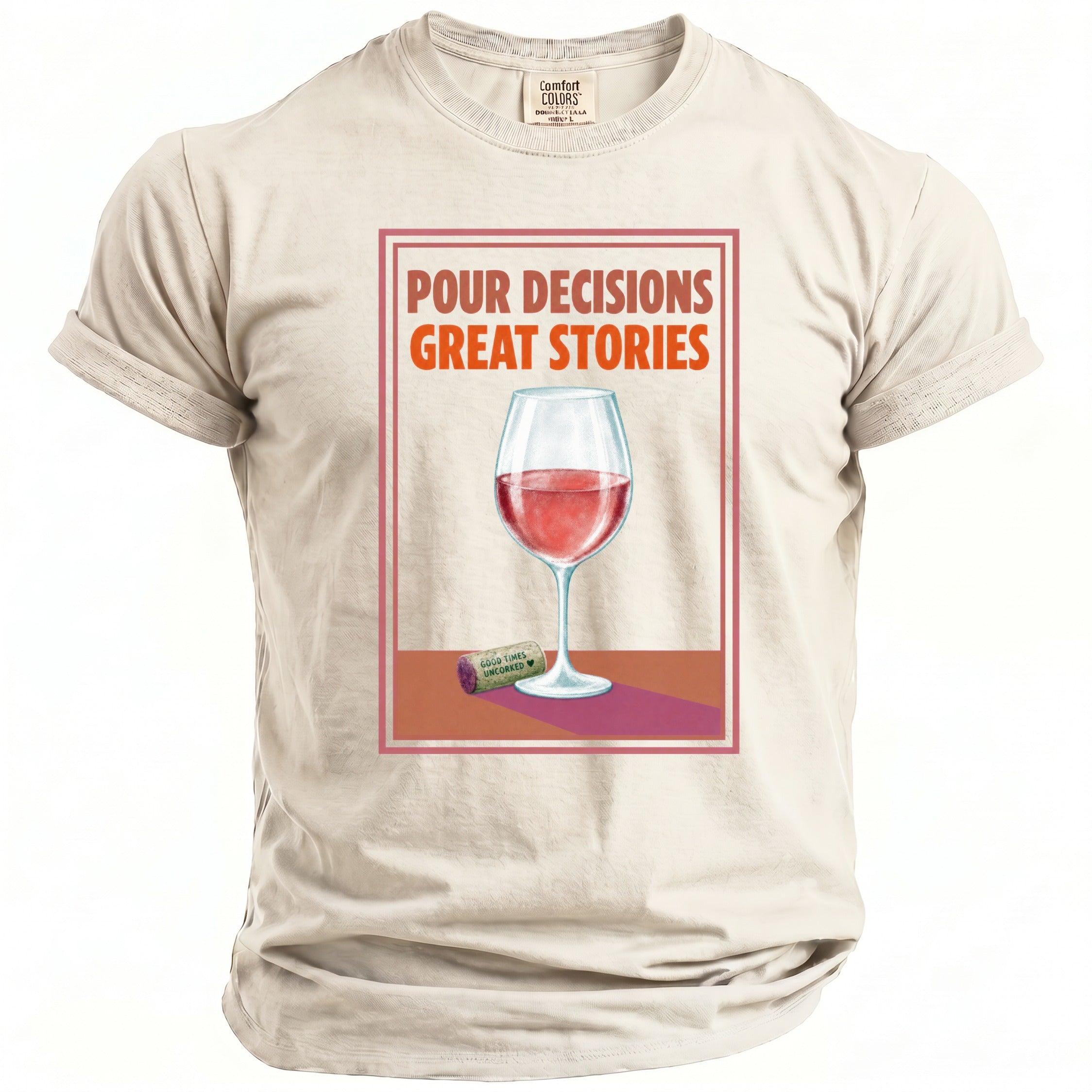 T-shirt with "POUR DECISIONS GREAT STORIES" text and wine glass graphic.