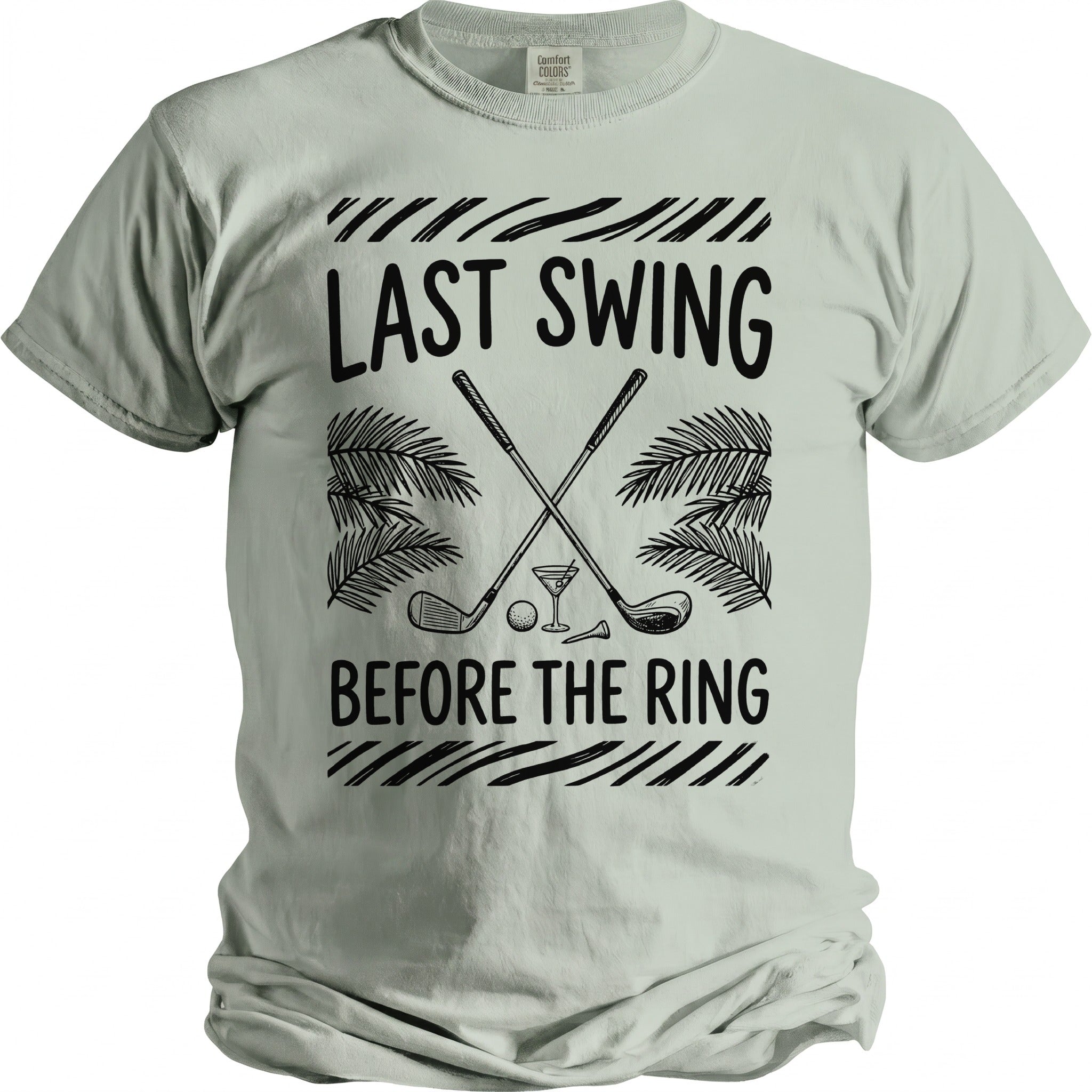 Light gray t-shirt with "LAST SWING BEFORE THE RING" text and golf graphics.