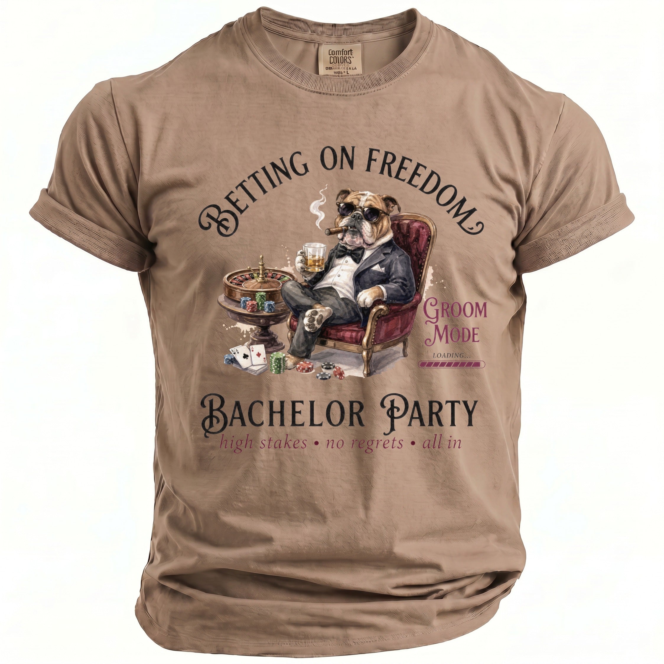 T-shirt graphic: Bulldog in suit, cigar, drink, poker, roulette, "Betting on Freedom," "Groom Mode," "Bachelor Party."