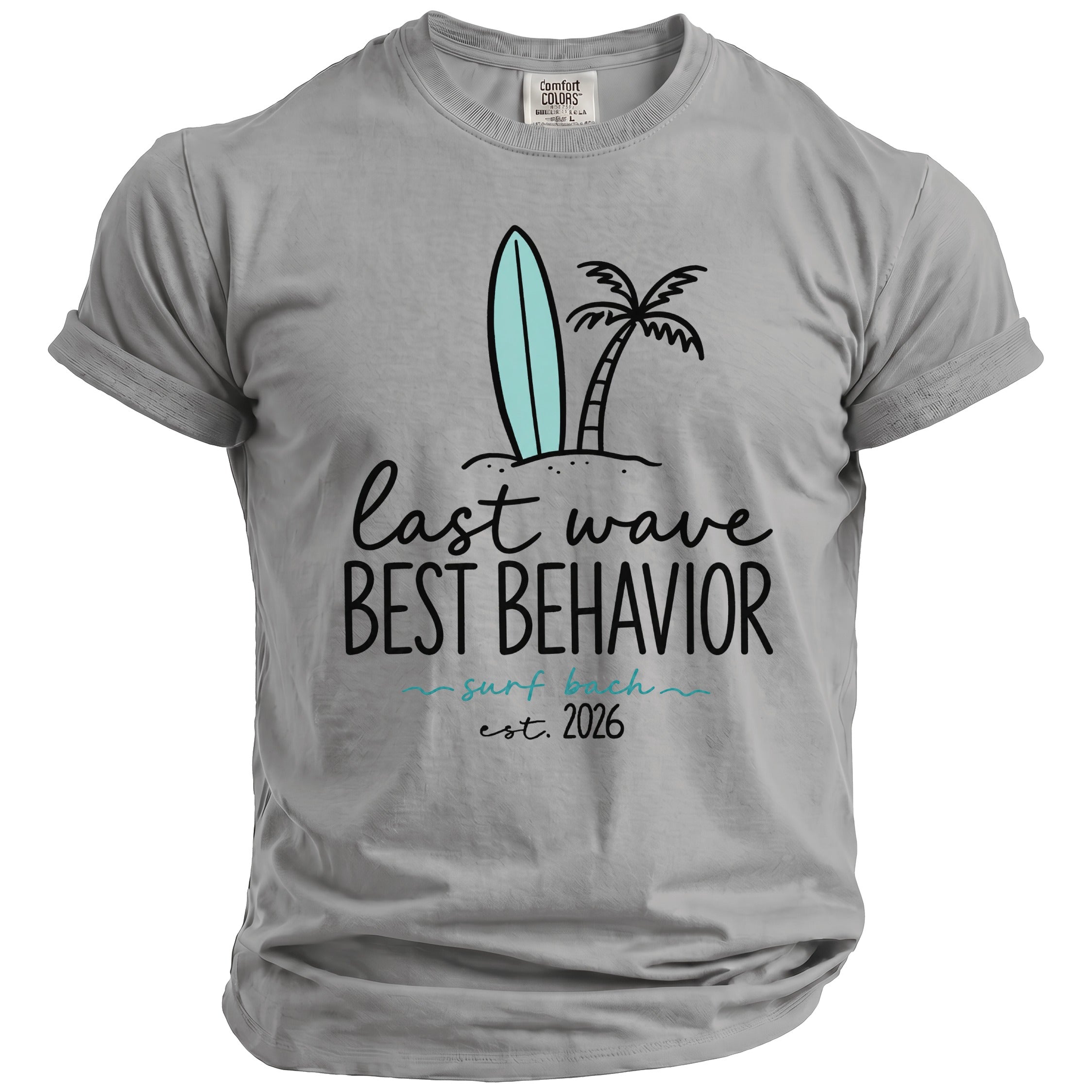 Grey t-shirt with a surfboard, palm tree, and text "last wave BEST BEHAVIOR surf bach est. 2026".