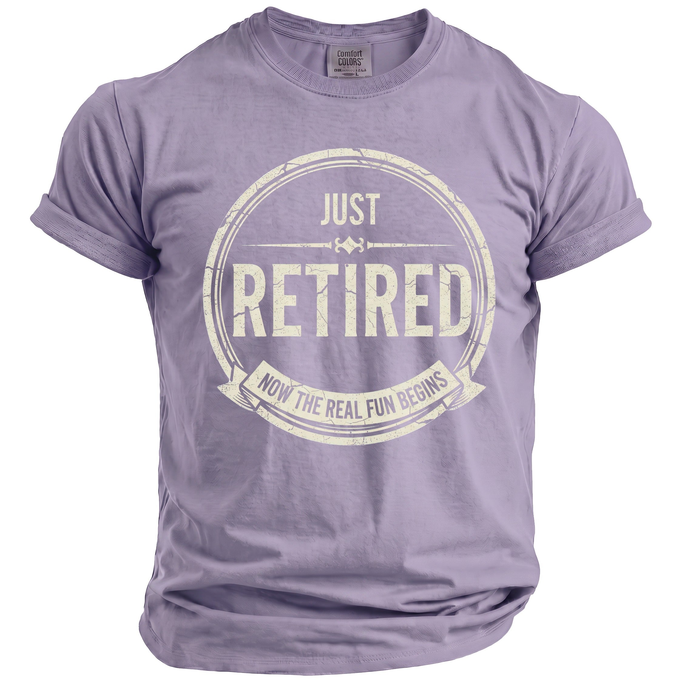 Lavender t-shirt with distressed graphic reading "JUST RETIRED NOW THE REAL FUN BEGINS".