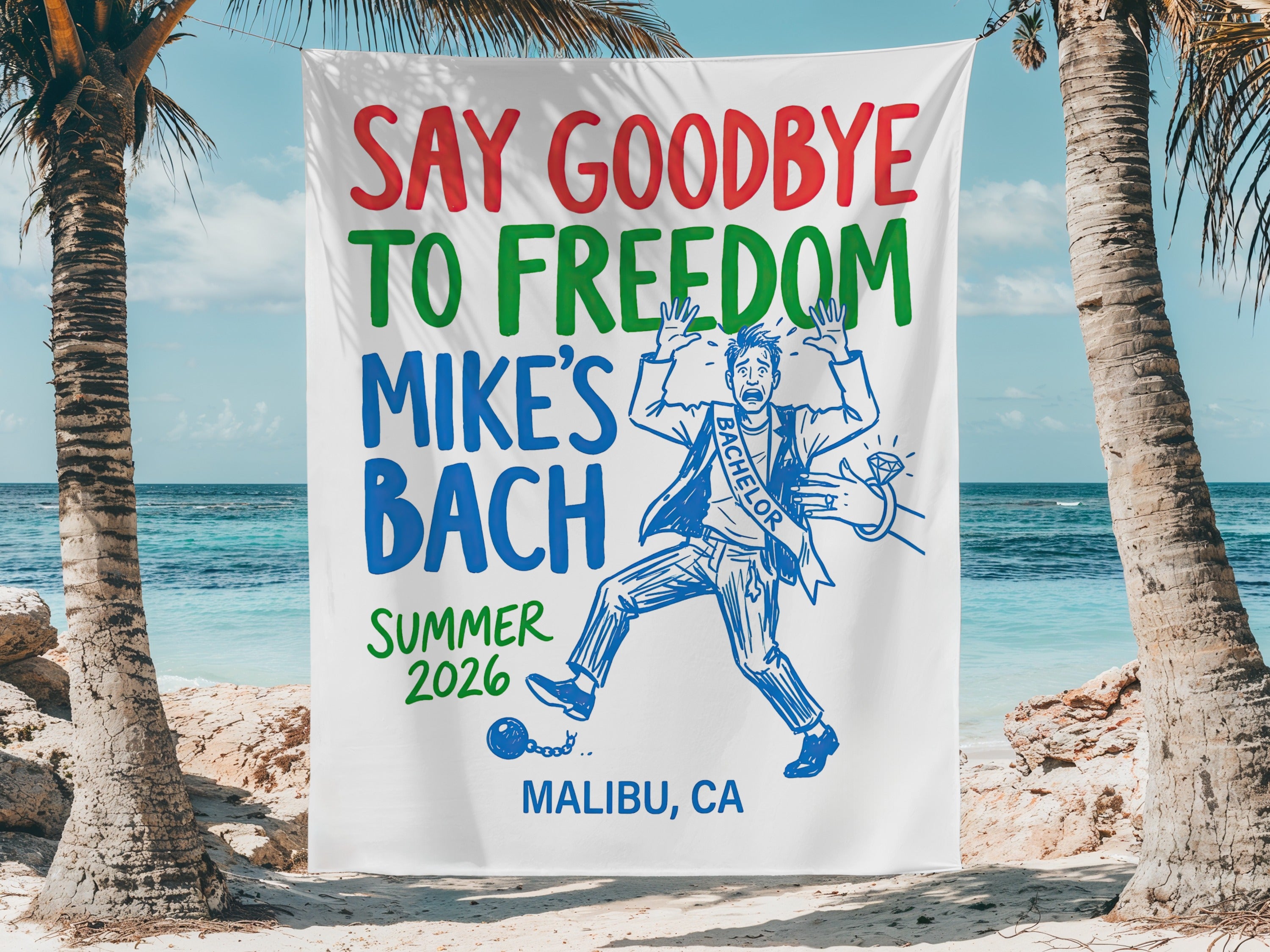 Banner reads "SAY GOODBYE TO FREEDOM MIKE'S BACH SUMMER 2026 MALIBU, CA".