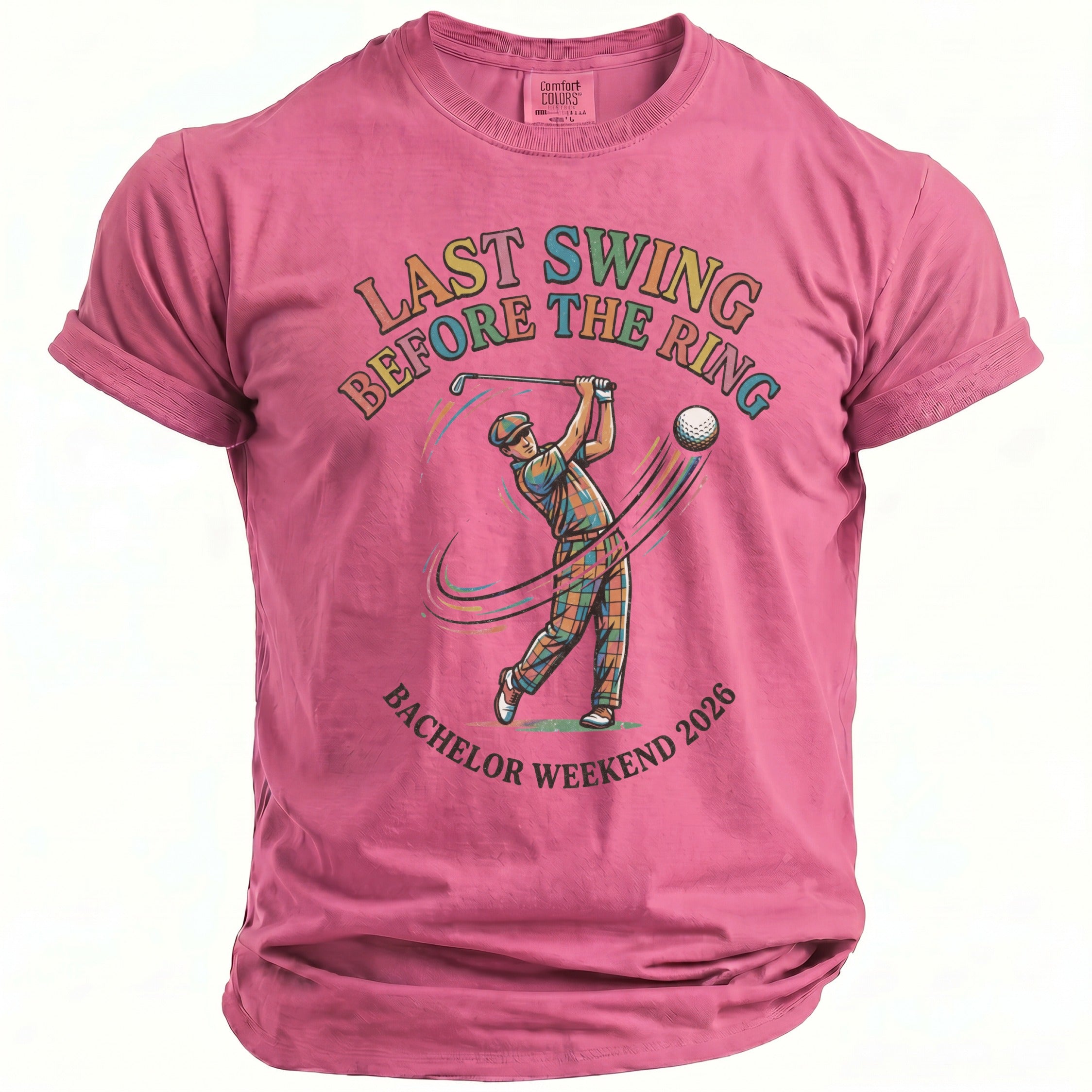 Pink t-shirt with golfer graphic and text "Last Swing Before the Ring Bachelor Weekend 2026".