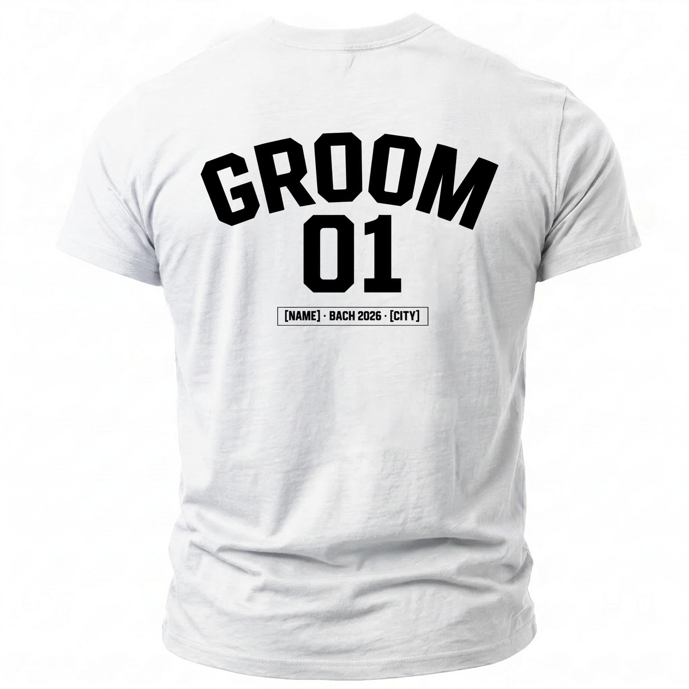 White t-shirt with "GROOM 01" and "[NAME] - BACH 2026 - [CITY]".
