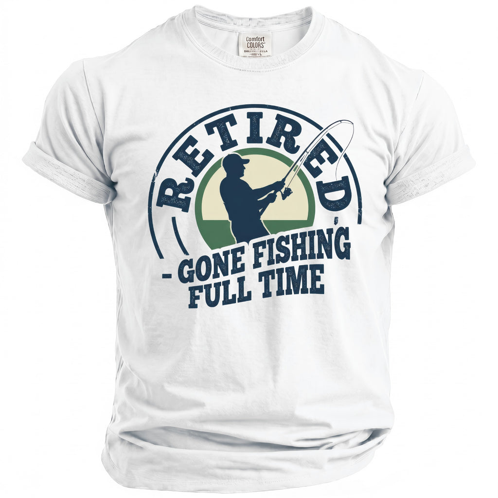 White t-shirt with graphic: "Retired - Gone Fishing Full Time"