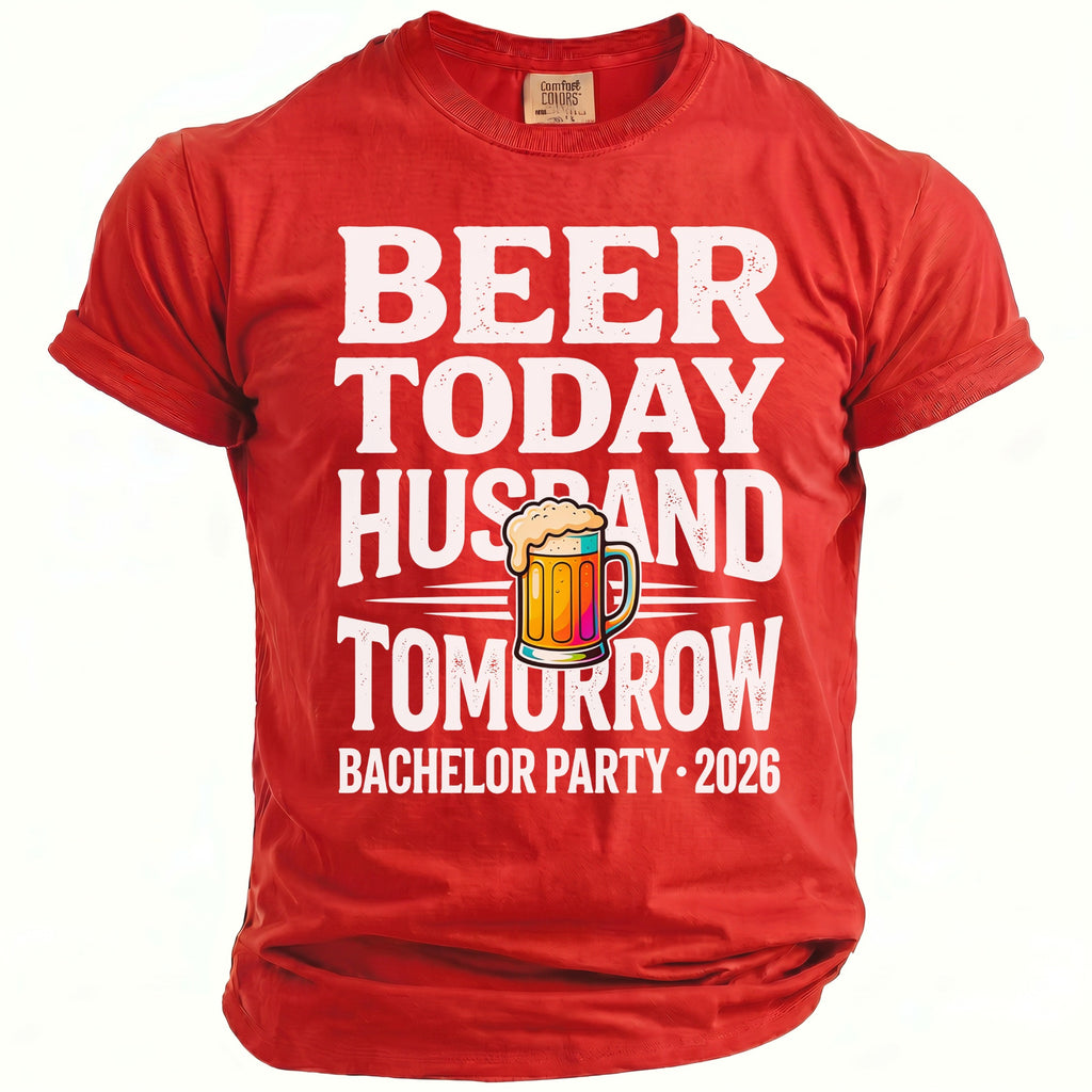 Red t-shirt with "Beer Today Husband Tomorrow Bachelor Party 2026" and beer mug graphic.