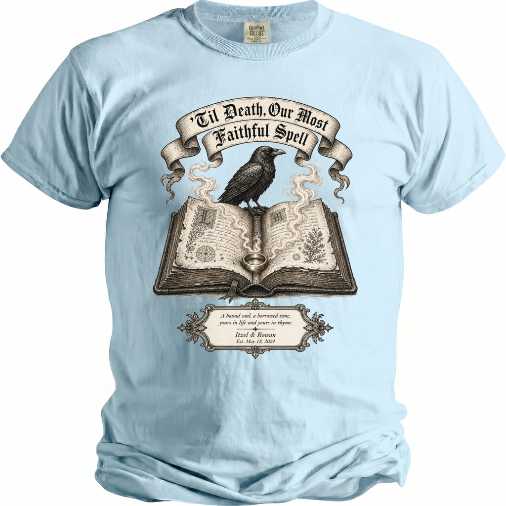 Light blue t-shirt with raven on book, reads "Til Death, Our Most Faithful Spell."