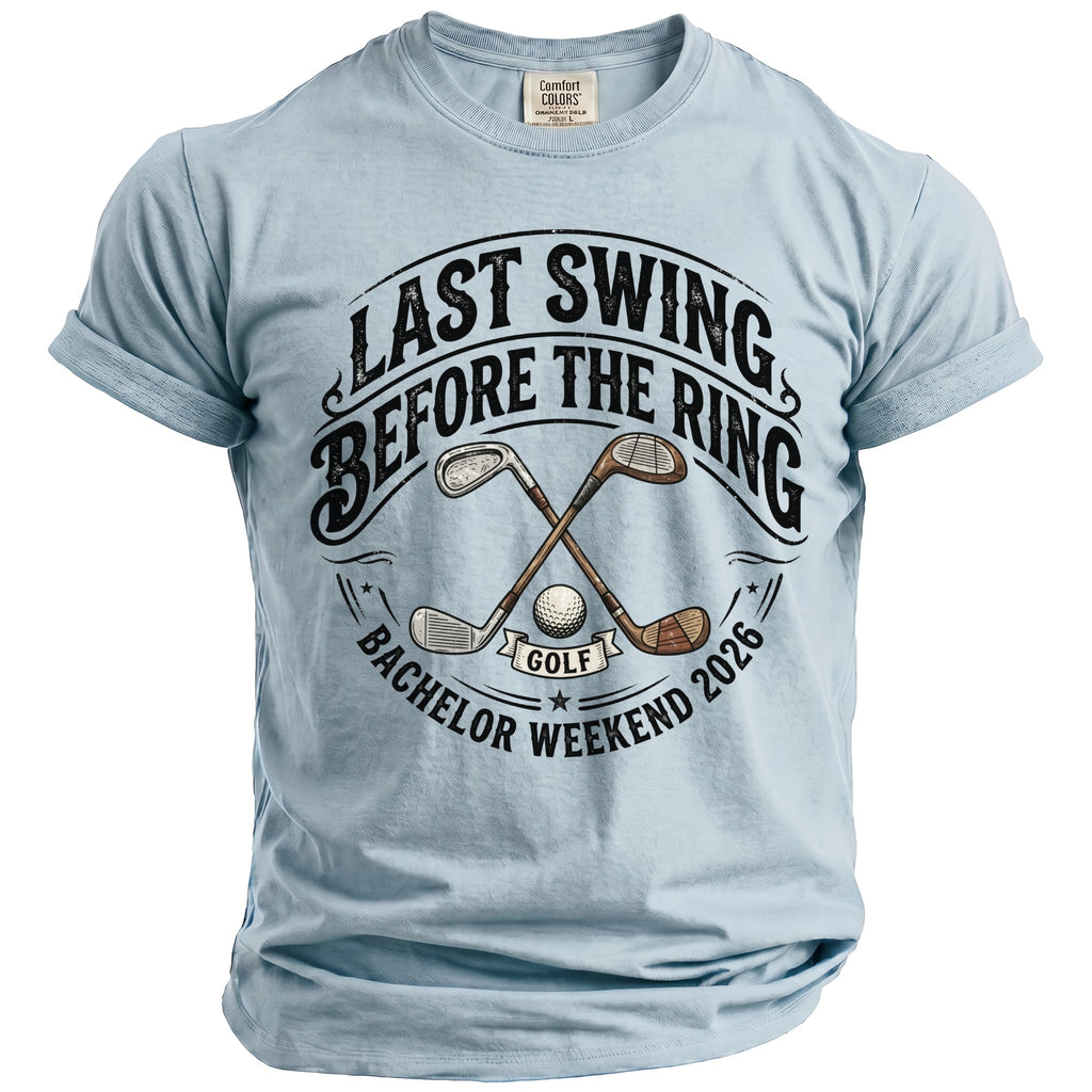 Light blue t-shirt with "Last Swing Before the Ring Bachelor Weekend 2026" graphic.