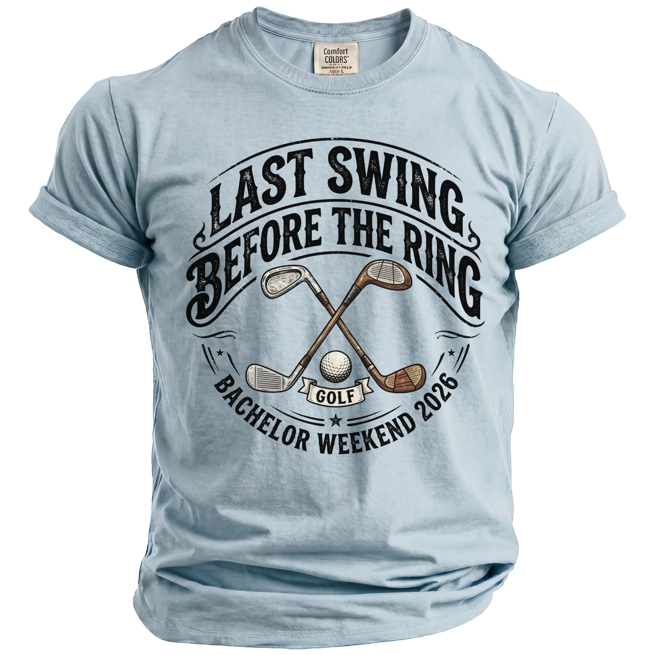 Light blue t-shirt with "Last Swing Before the Ring Bachelor Weekend 2026" graphic.