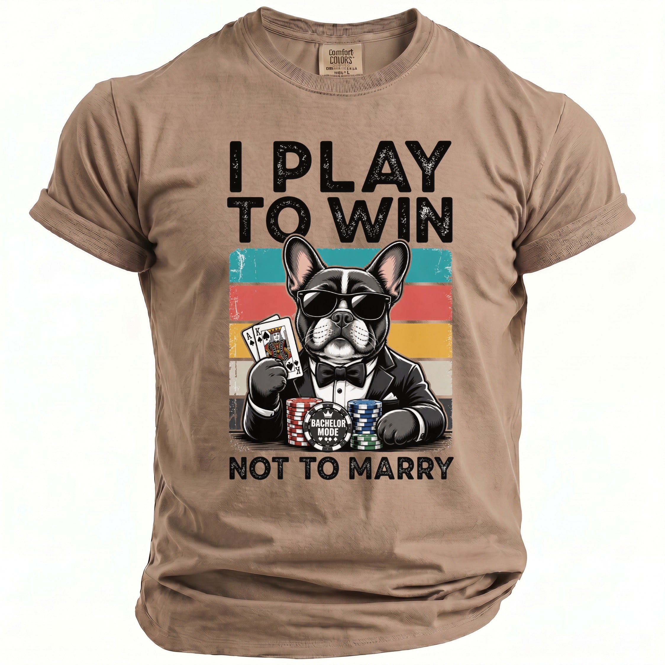 French bulldog in suit and sunglasses plays poker, text says "I play to win not to marry."