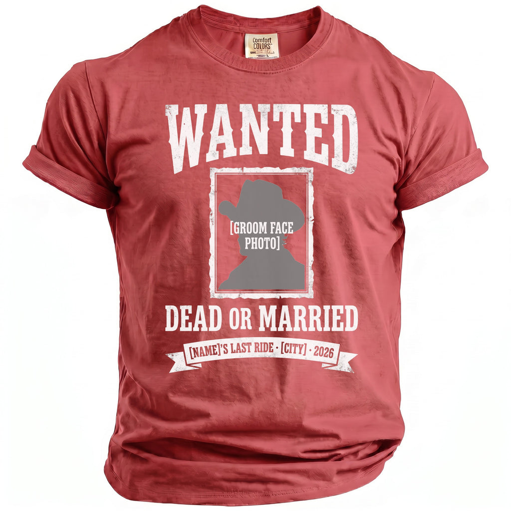 Red t-shirt with "WANTED DEAD OR MARRIED" text and placeholder for groom's photo.