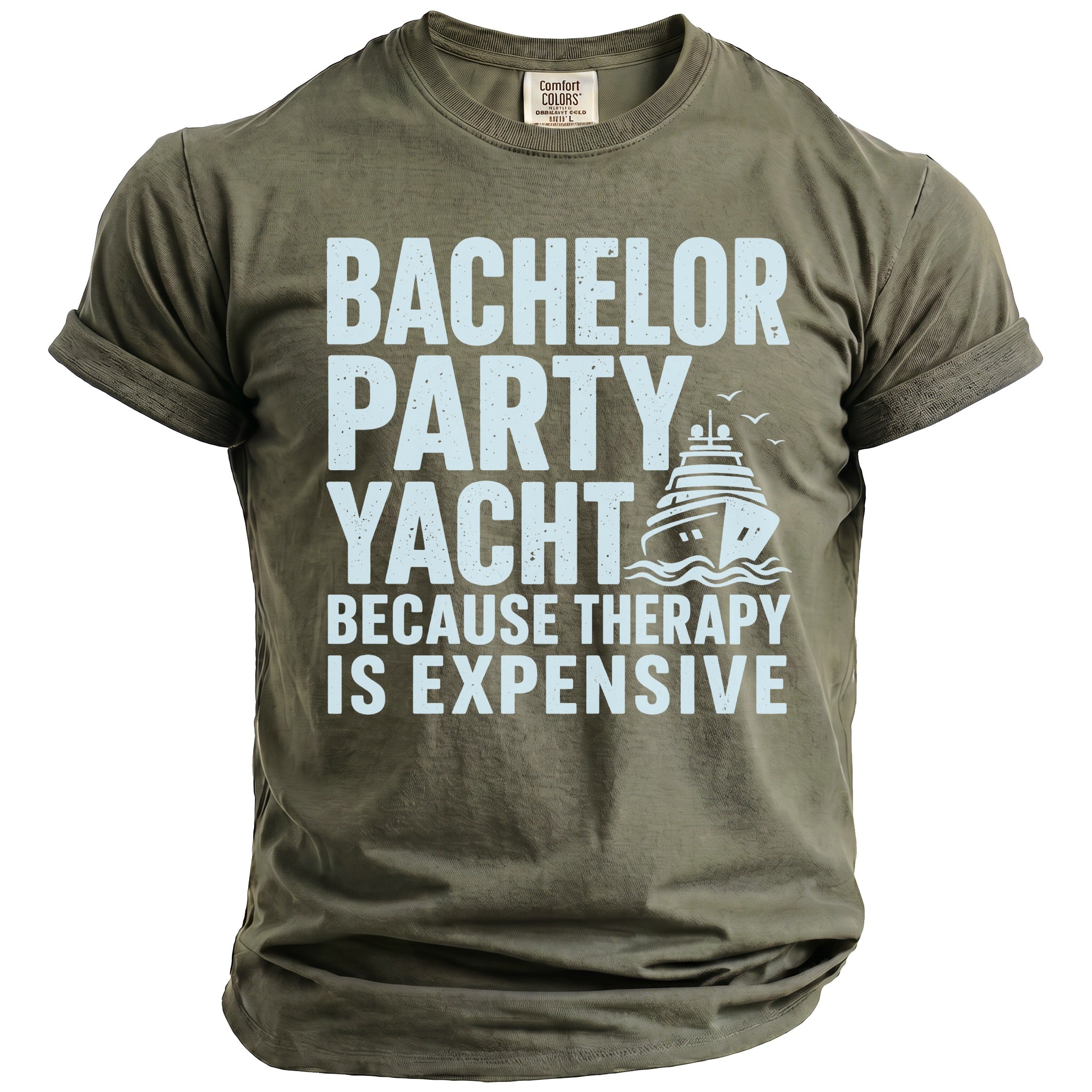 Olive green t-shirt with "Bachelor Party Yacht Because Therapy Is Expensive" text and yacht graphic.