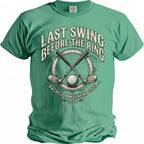 Green t-shirt with "Last Swing Before the Ring" and "Bachelor Weekend 2026" graphics.