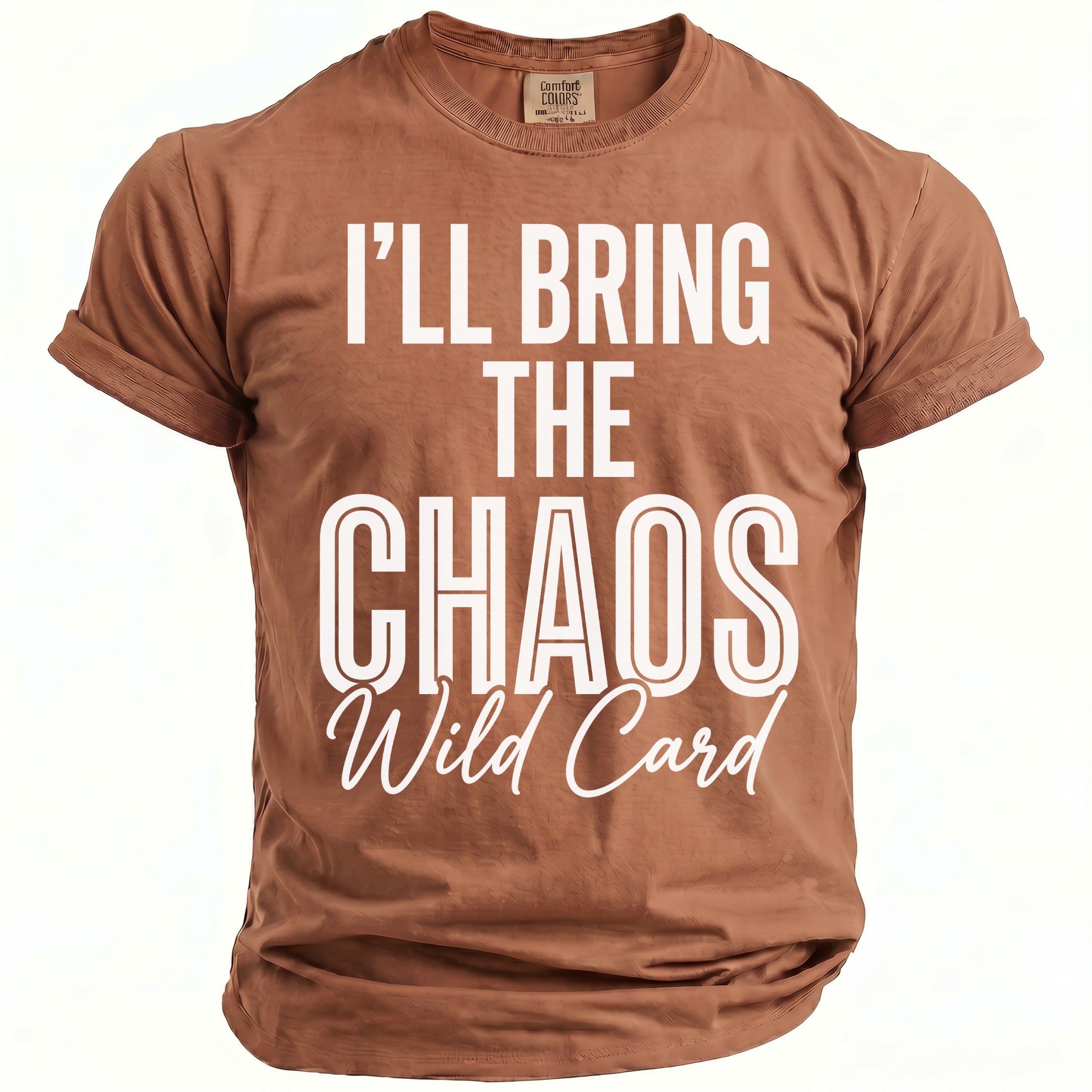 Brown t-shirt with white text "I'LL BRING THE CHAOS Wild Card".
