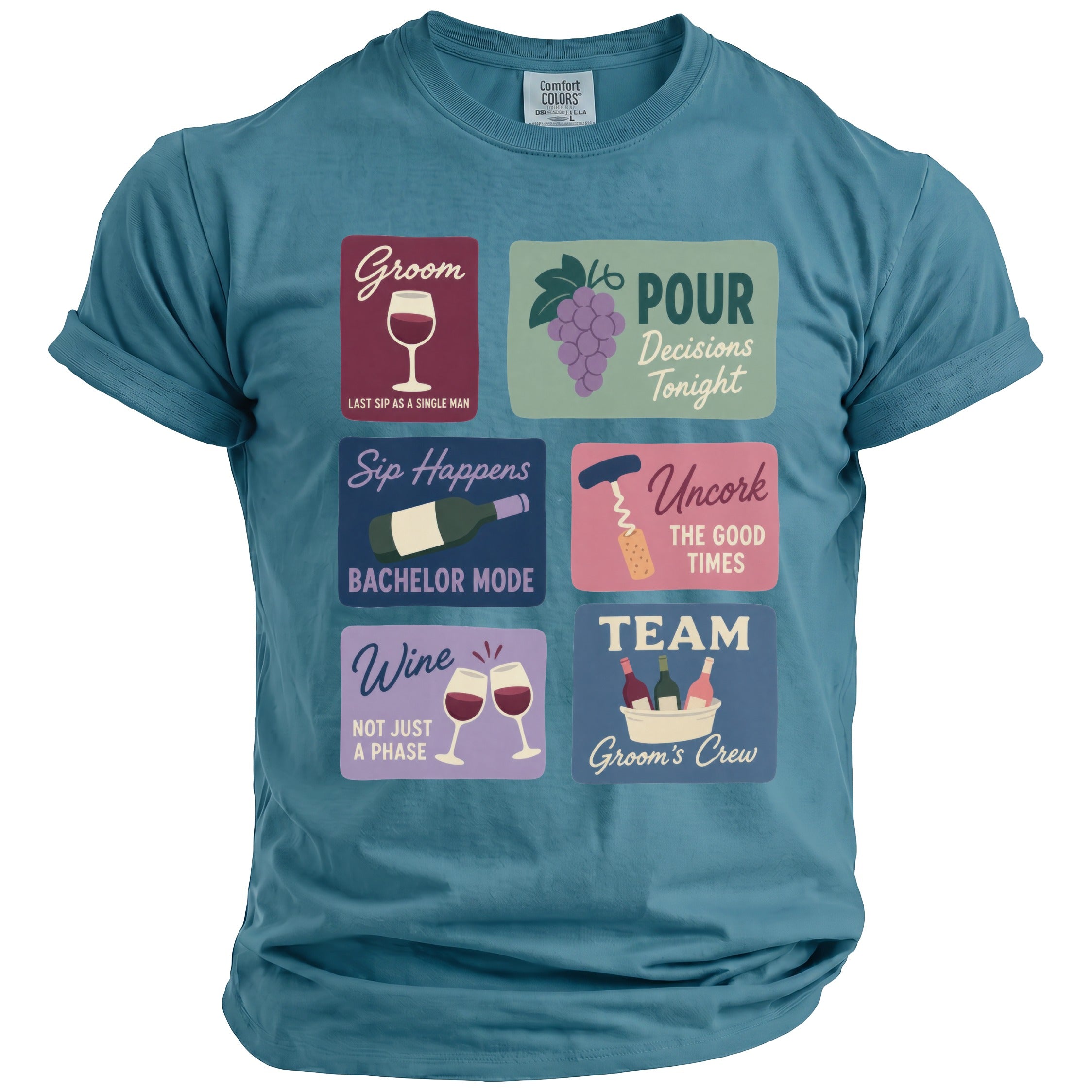 Teal t-shirt with "Groom," "Pour Decisions," "Sip Happens," "Uncork," "Wine," and "Team Groom's Crew" graphics.
