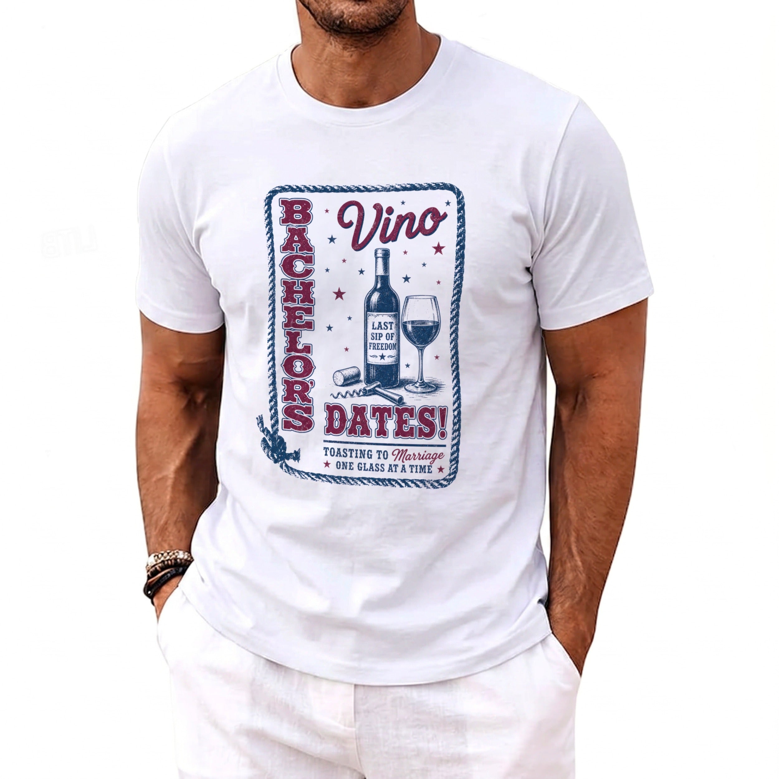 White t-shirt with graphic: "Vino Bachelors Dates! Last Sip of Freedom. Toasting to Marriage, One Glass at a Time."