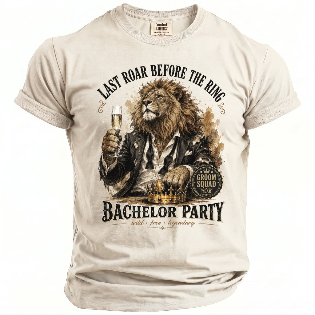 T-shirt with lion holding champagne, "Last Roar Before the Ring Bachelor Party" text.