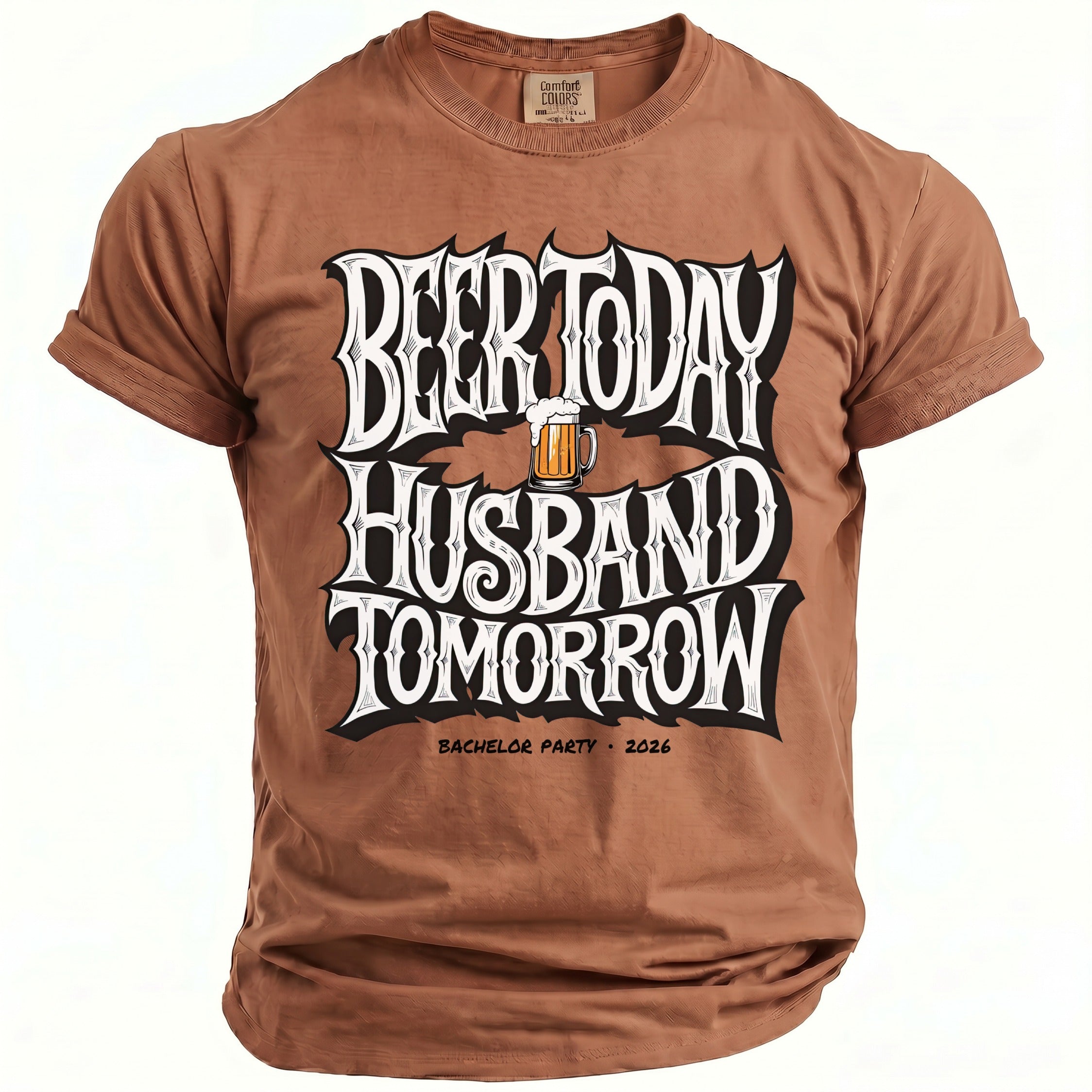 Brown t-shirt with "Beer Today Husband Tomorrow" and "Bachelor Party 2026" text.