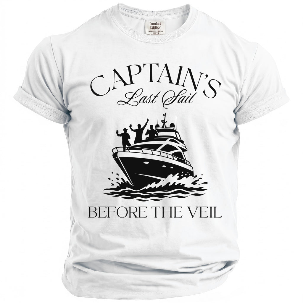 White t-shirt with black graphic: "CAPTAIN'S Last Sail BEFORE THE VEIL".