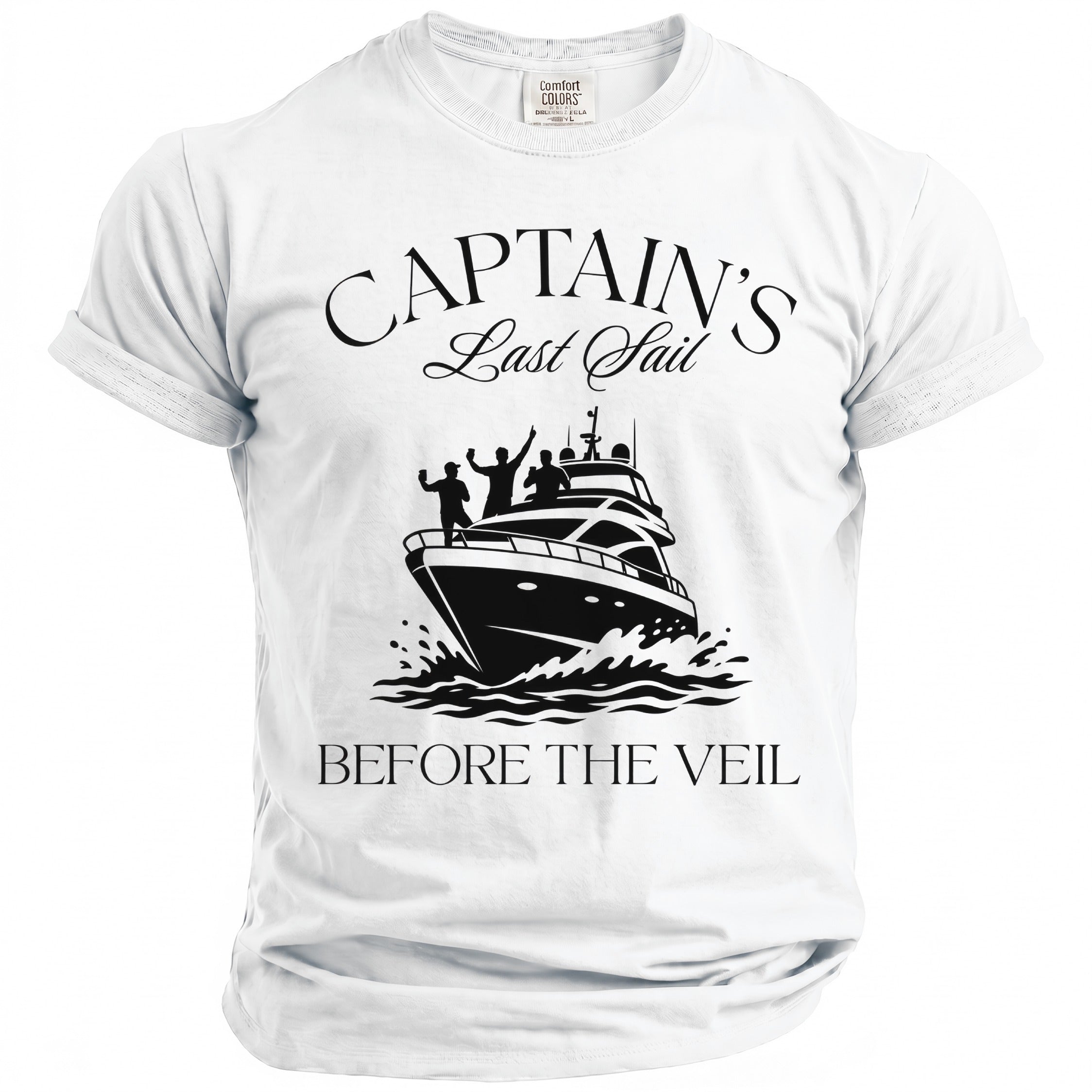 White t-shirt with black graphic: "CAPTAIN'S Last Sail BEFORE THE VEIL".